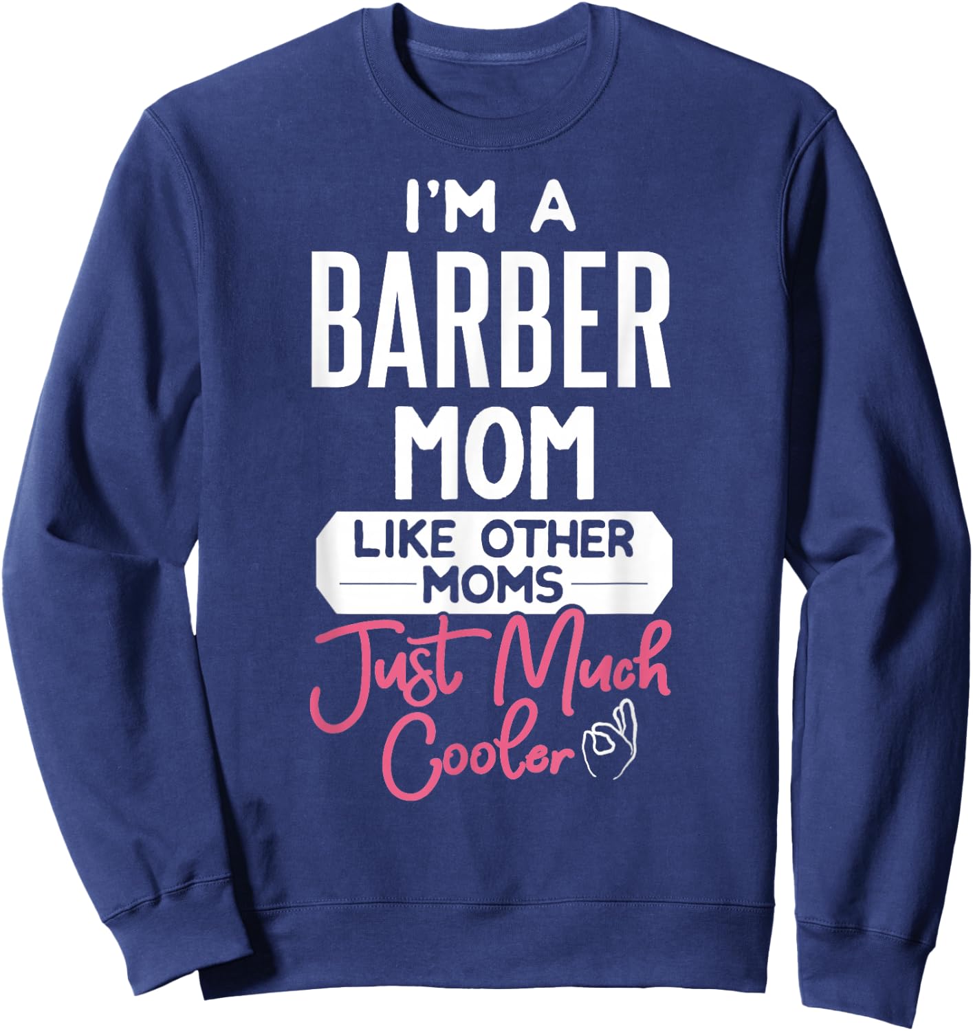 Cool Mothers Day Design Barber Mom Sweatshirt - Sweatshirt | Navy