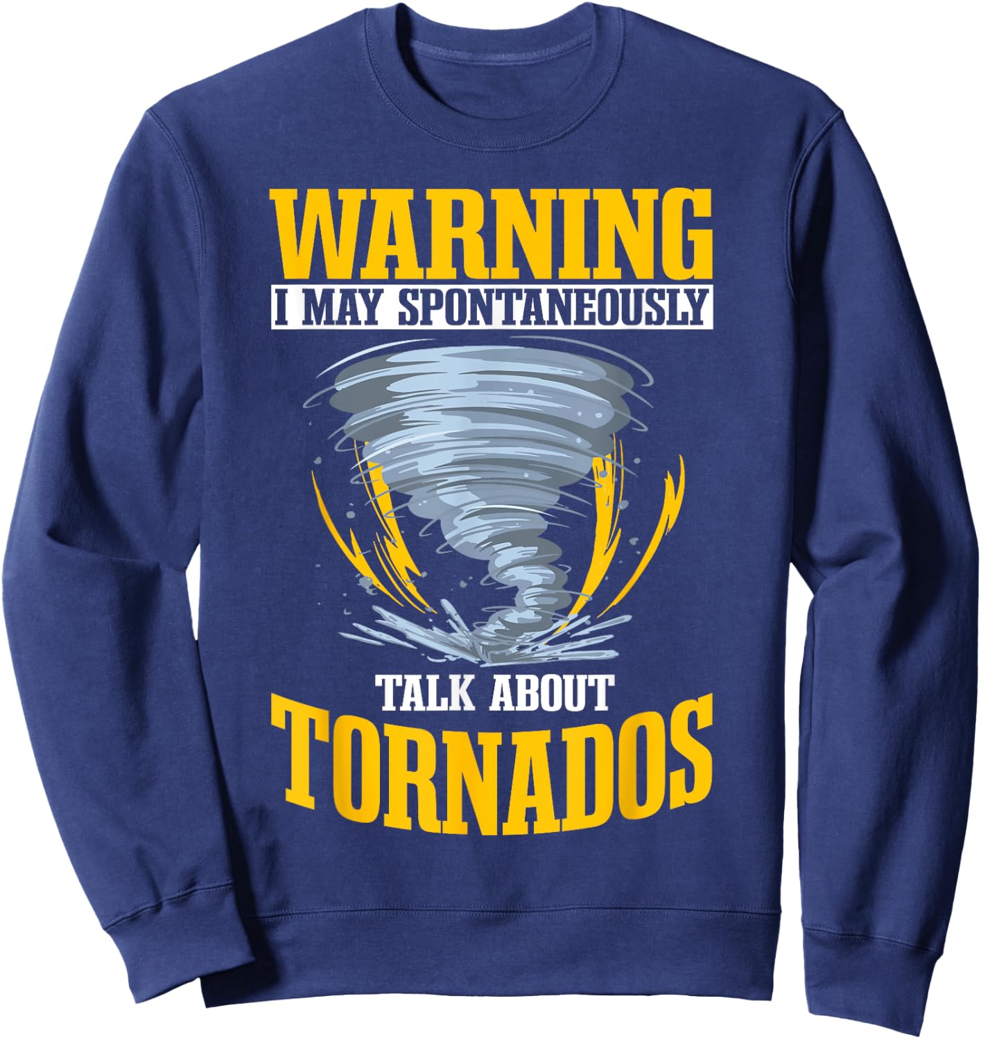 Meteorologist Tornado Weather Forecaster Meteorology Sweatshirt - Sweatshirt | Navy