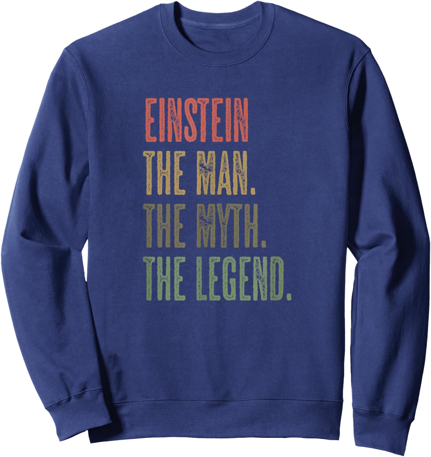 EINSTEIN the Man the Myth the Legend | Mythos Legend Name Sweatshirt - Sweatshirt | Navy