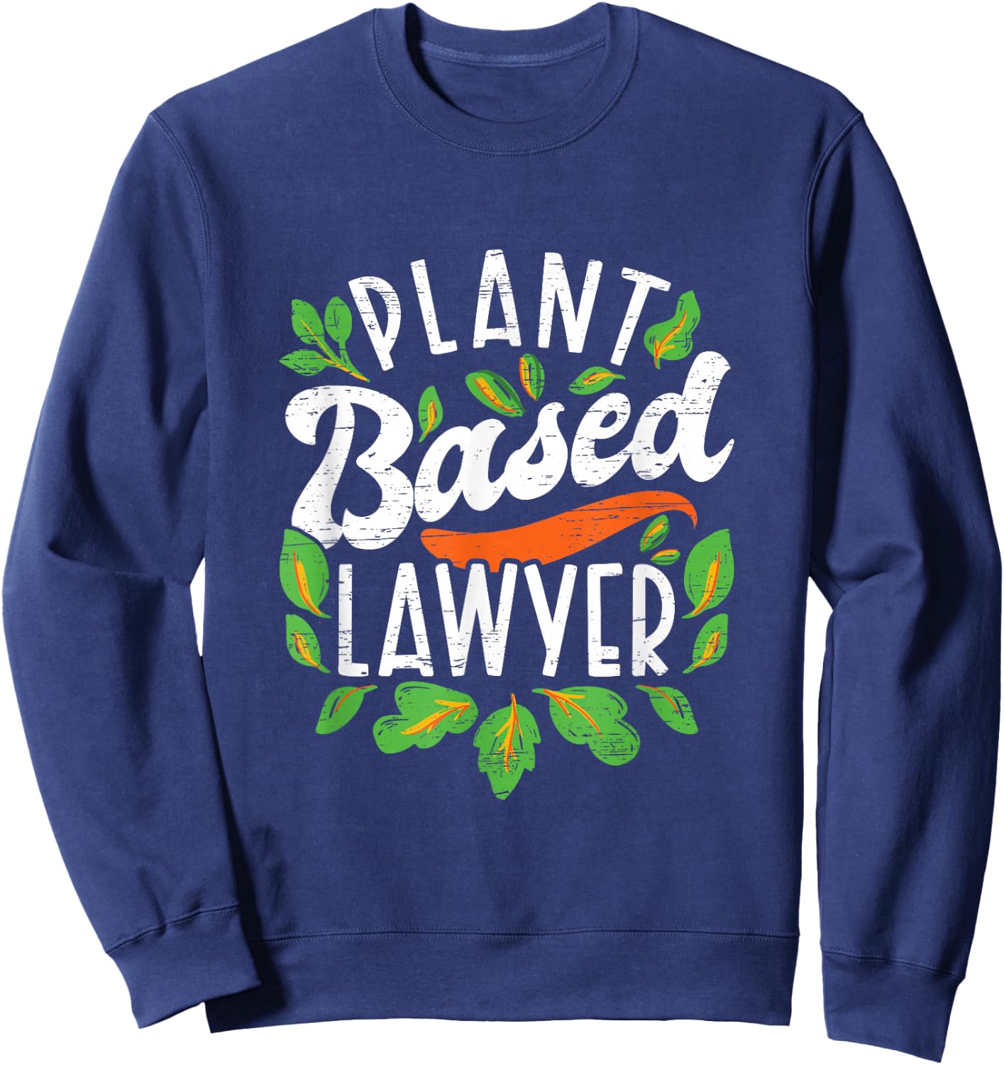 Plant Based Lawyer Vegan Sweatshirt - Sweatshirt | Navy