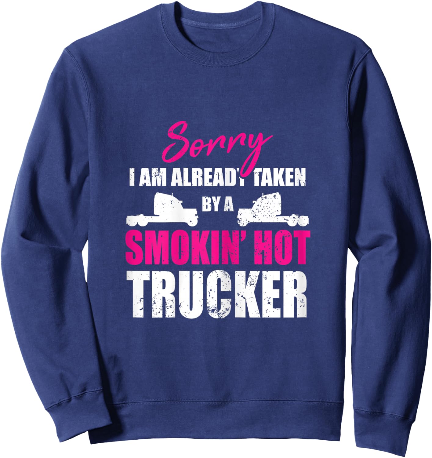 Trucker wife gift My husband is a truck driver Sweatshirt - Sweatshirt | Navy