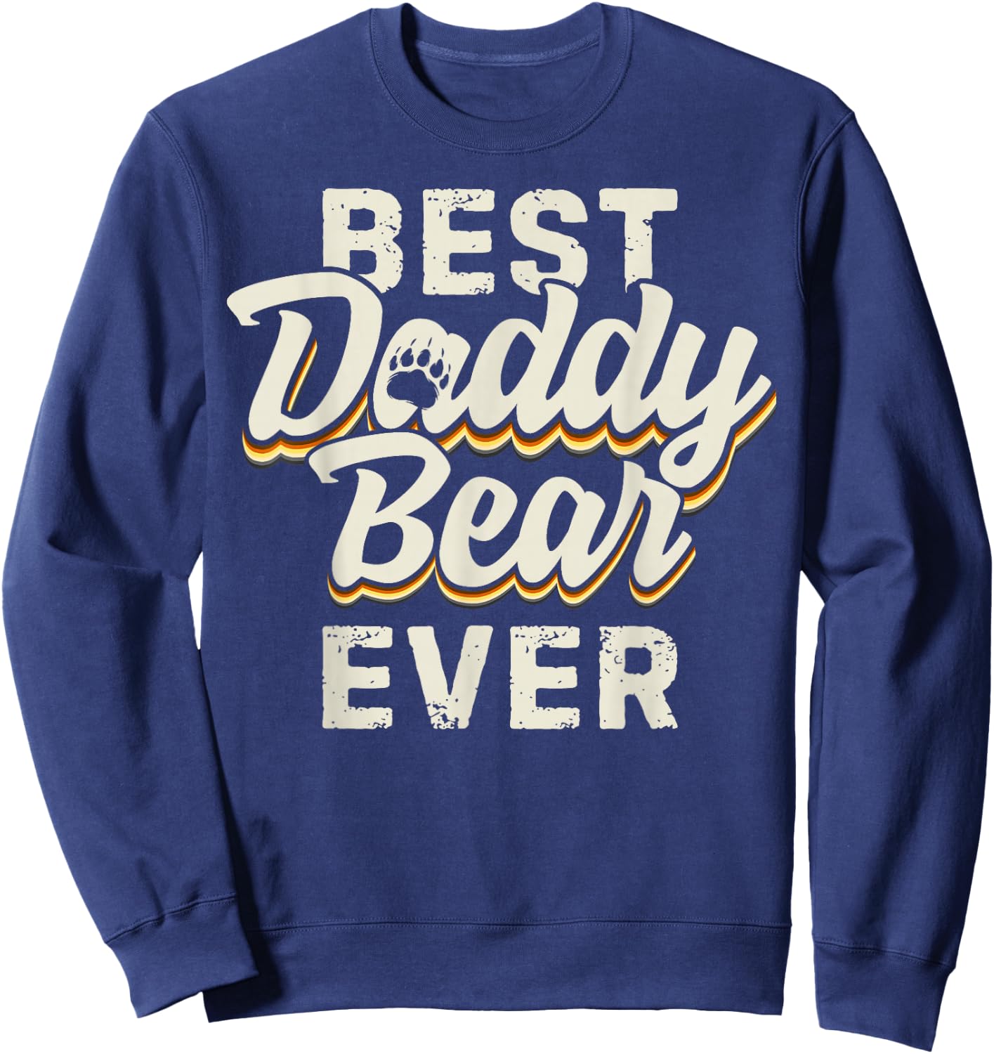 Gay Best Daddy Bear Ever Bears Gay Pride Sweatshirt - Sweatshirt | Navy