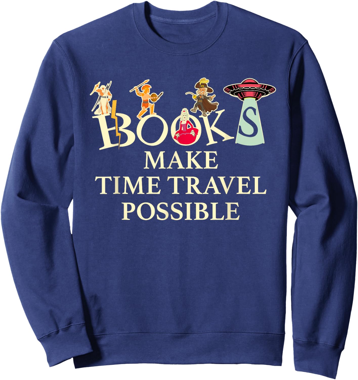 Books Make Time Travel Possible - Book Reader Sweatshirt - Sweatshirt | Navy