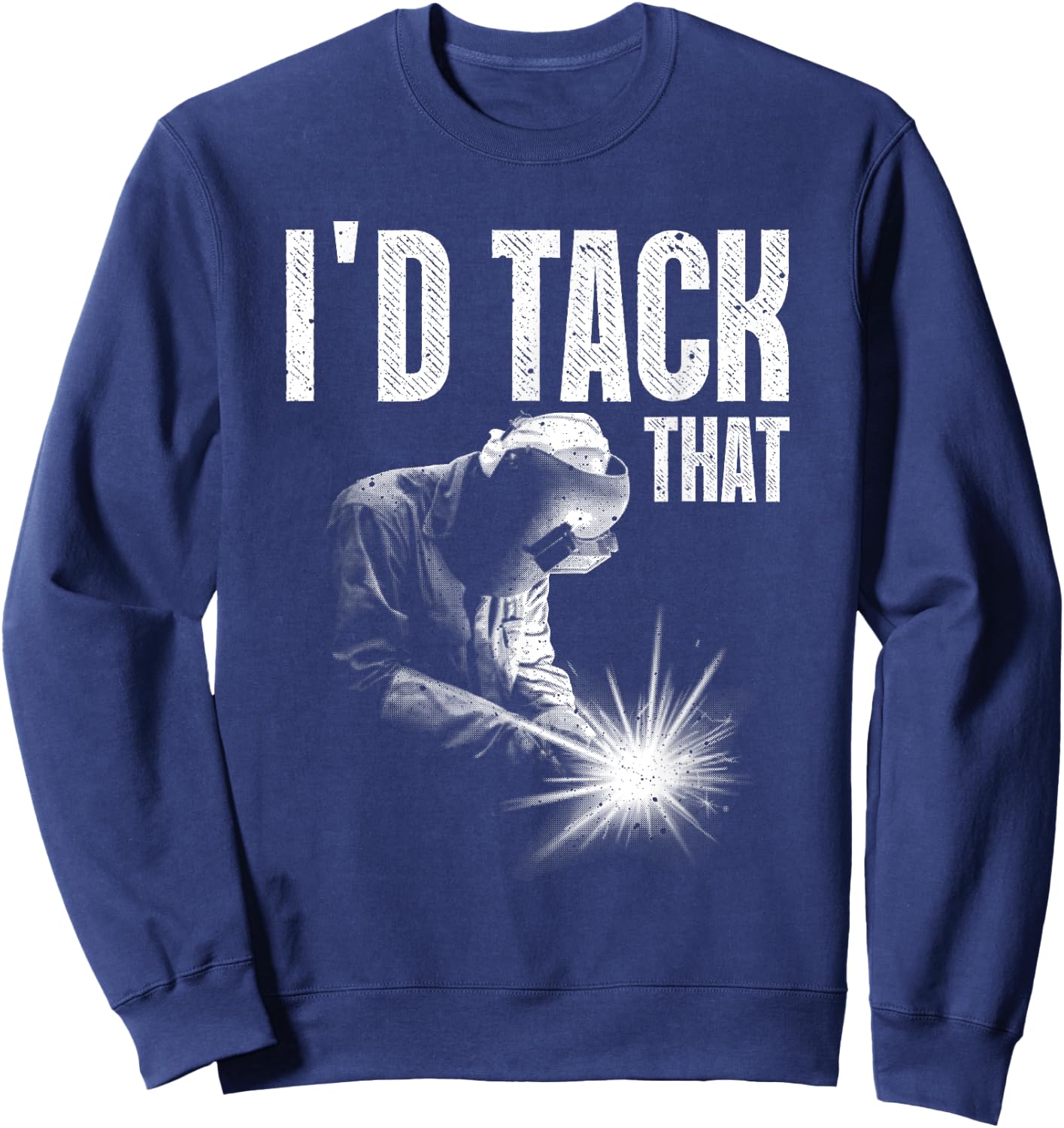 Best Welding Art Men Women Tack Welder Ironworkers Pipeliner Sweatshirt - Sweatshirt | Navy