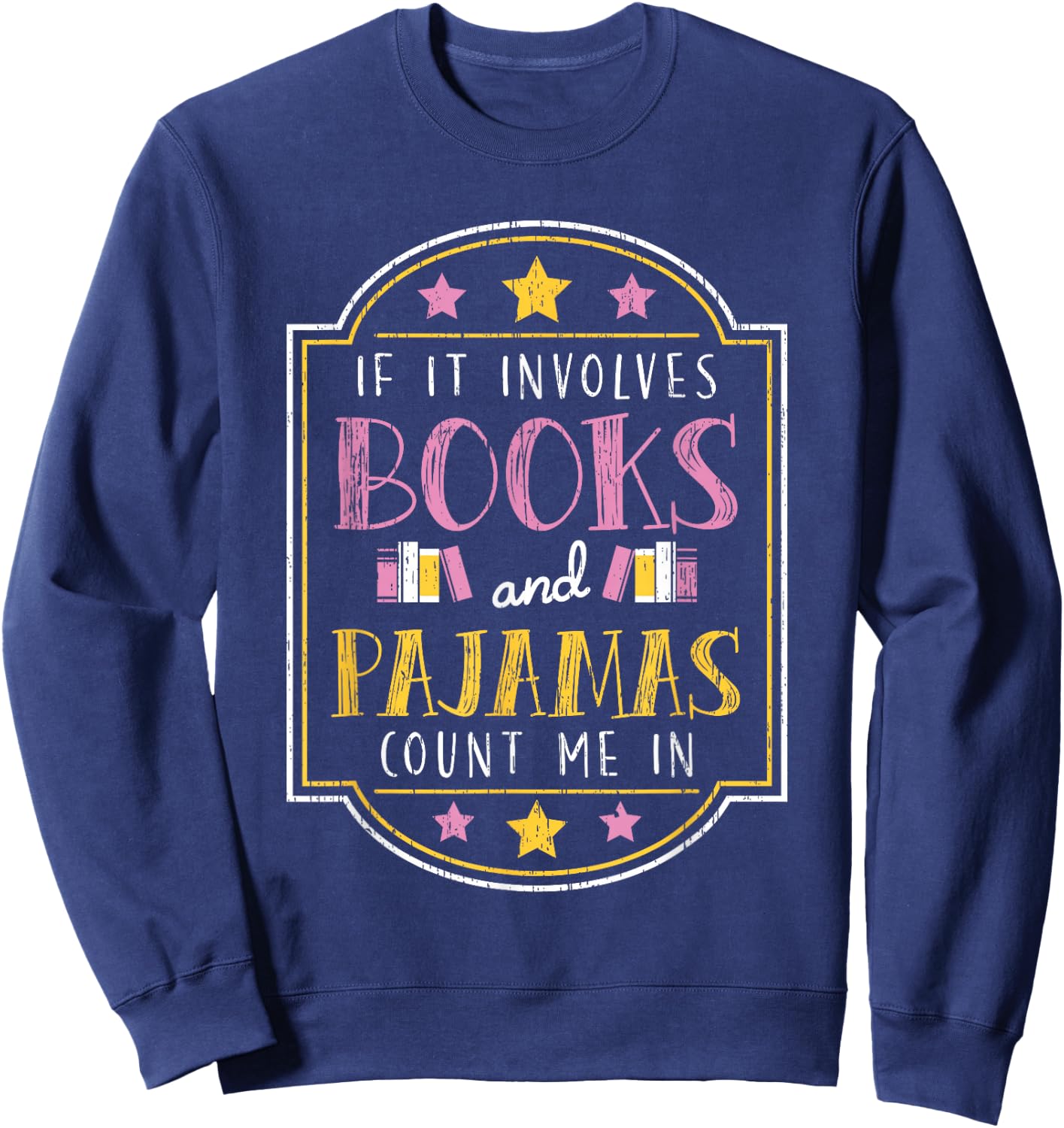 Funny Book Pajama Lover Quote Bookaholic Gift Men Women Kids Sweatshirt - Sweatshirt | Navy
