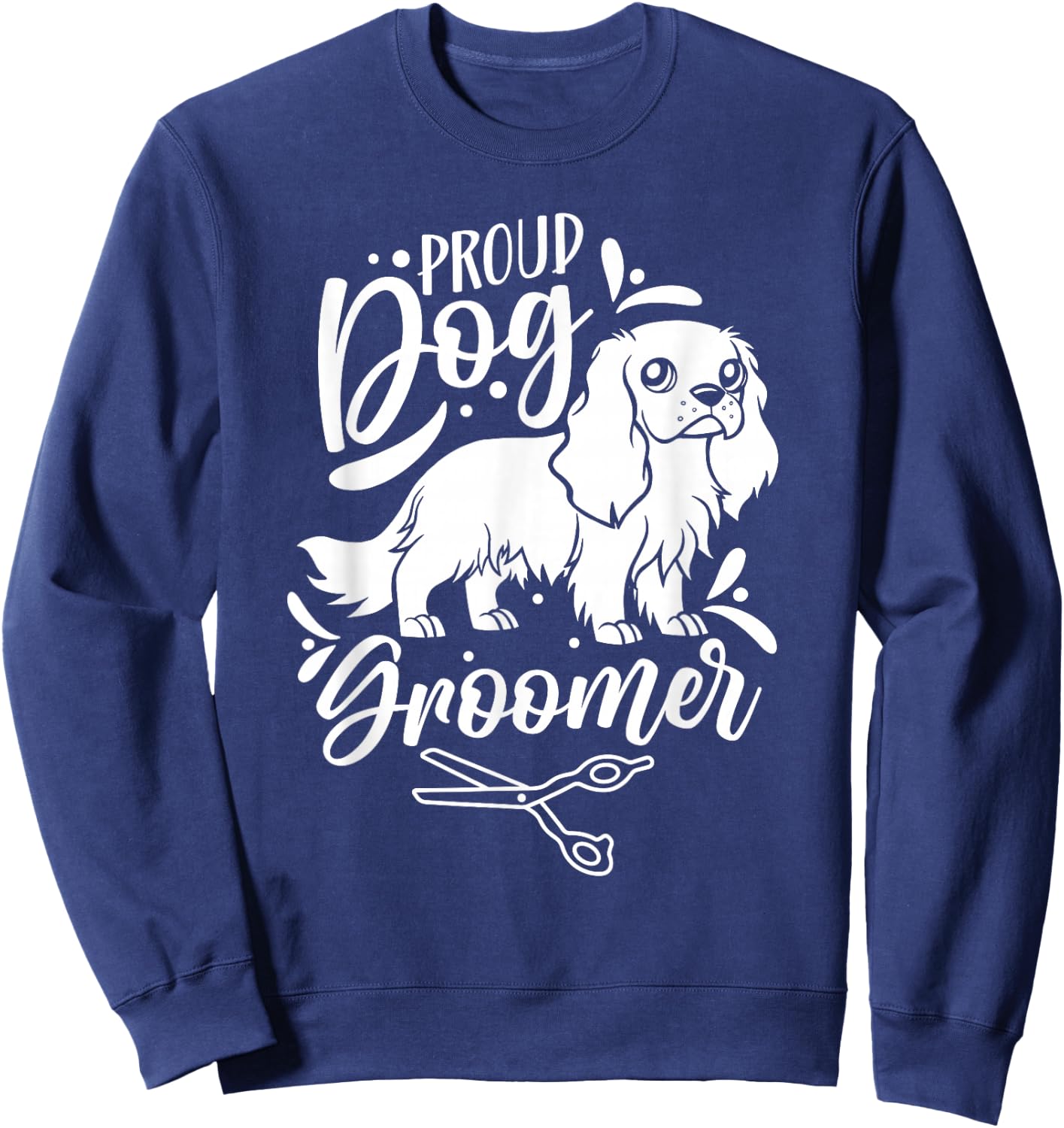 Proud Dog Groomer Grooming Dogs Cute Sweatshirt - Sweatshirt | Navy