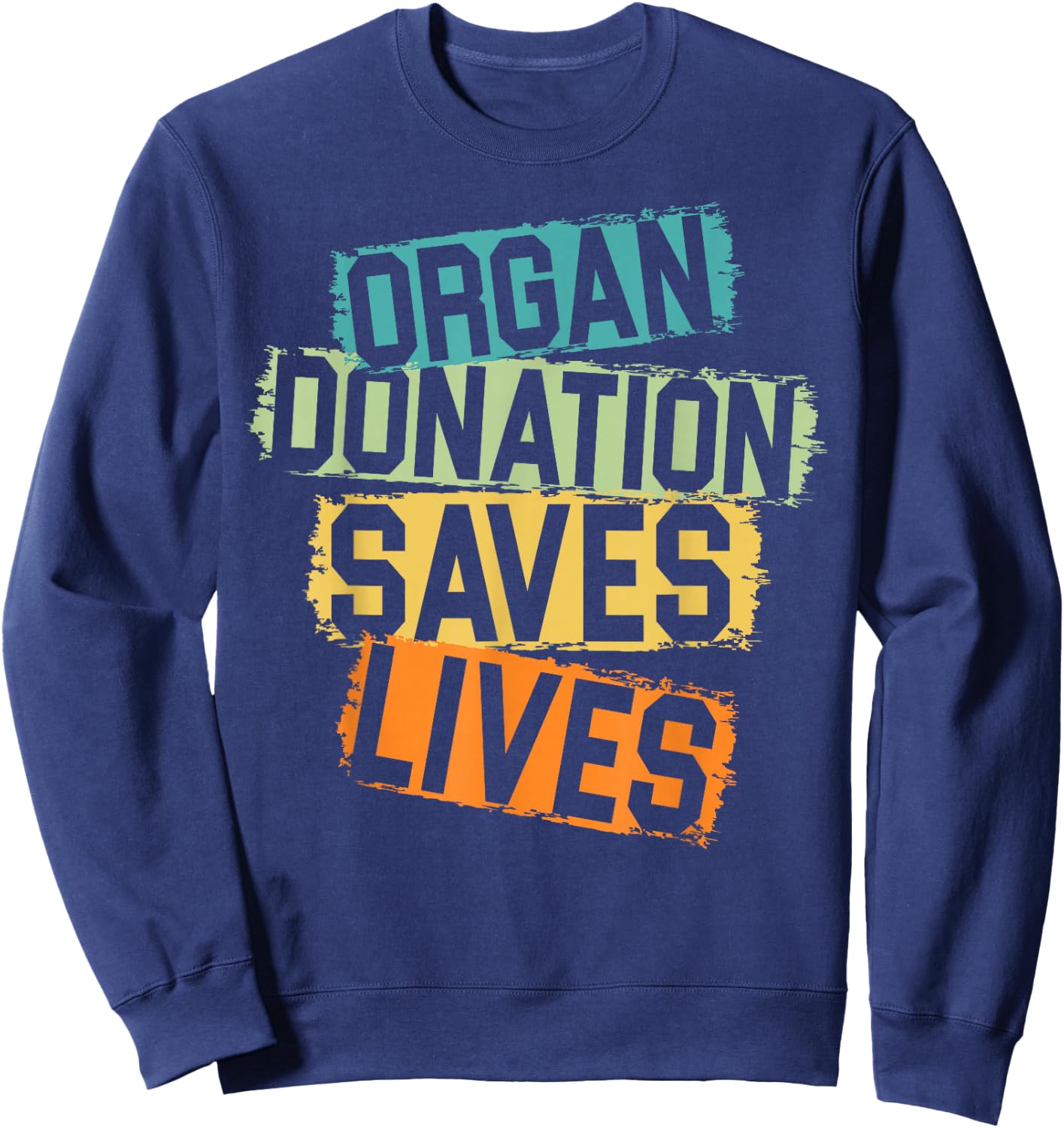 Living Donor Organ Donation Awareness Save A Life Be A Hero Sweatshirt - Sweatshirt | Navy