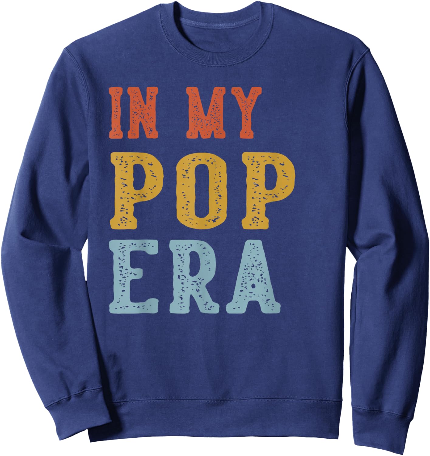 in My POP Era Retro Funny Fathers Day Vintage Sweatshirt - Sweatshirt | Navy