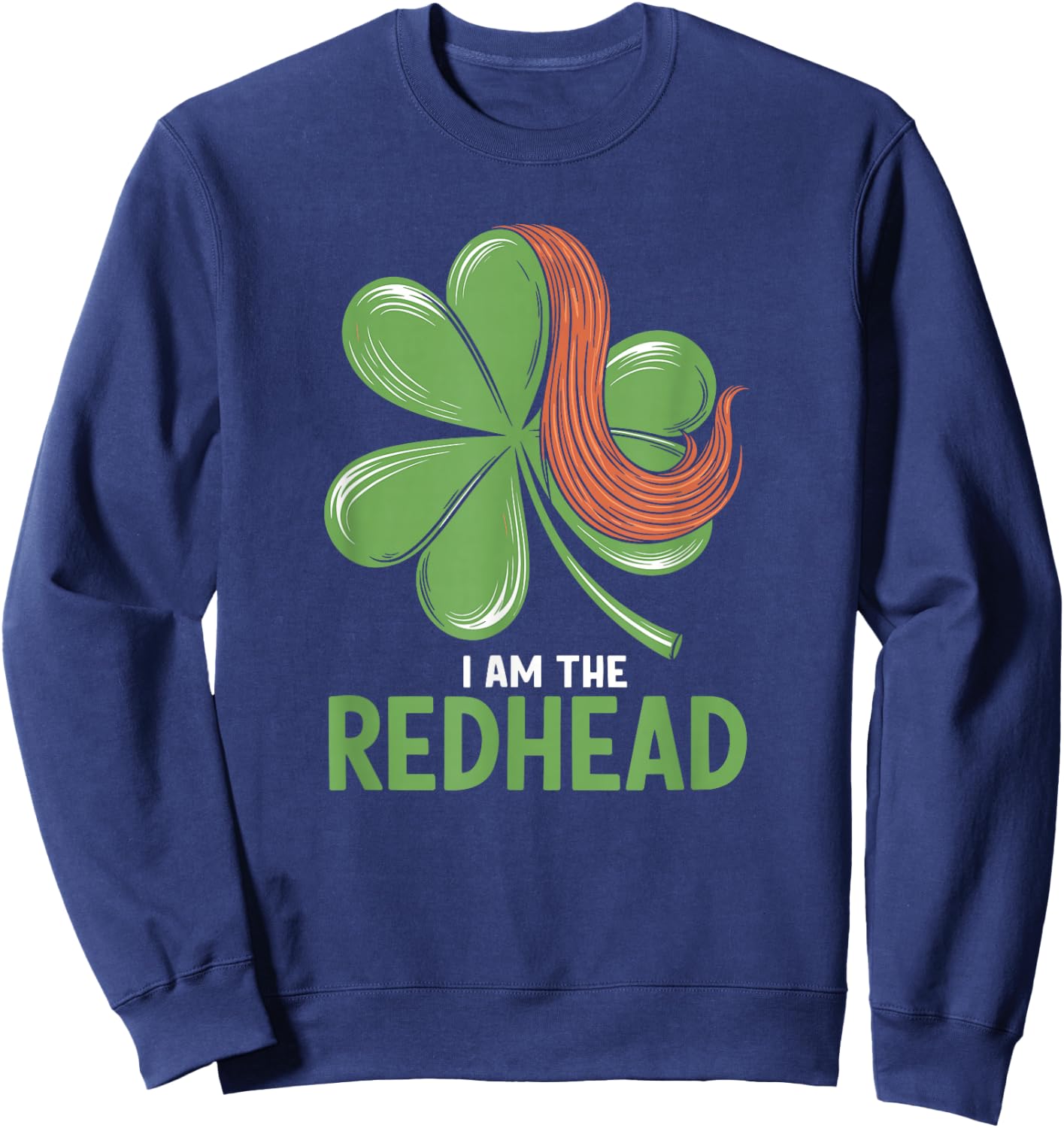 I Am The Redhead Dibs On The Redhead Funny St. Patricks Day Sweatshirt - Sweatshirt | Navy