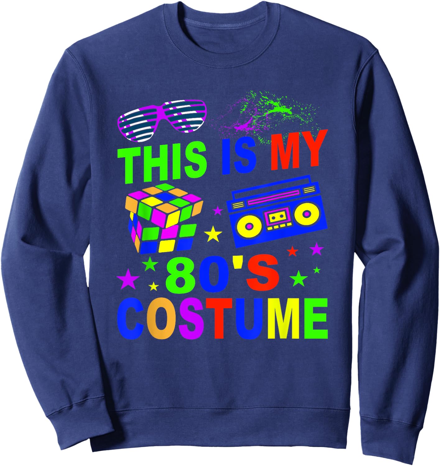 This Is My 80s Costume 80s Party Born In the 80`s Sweatshirt - Sweatshirt | Navy