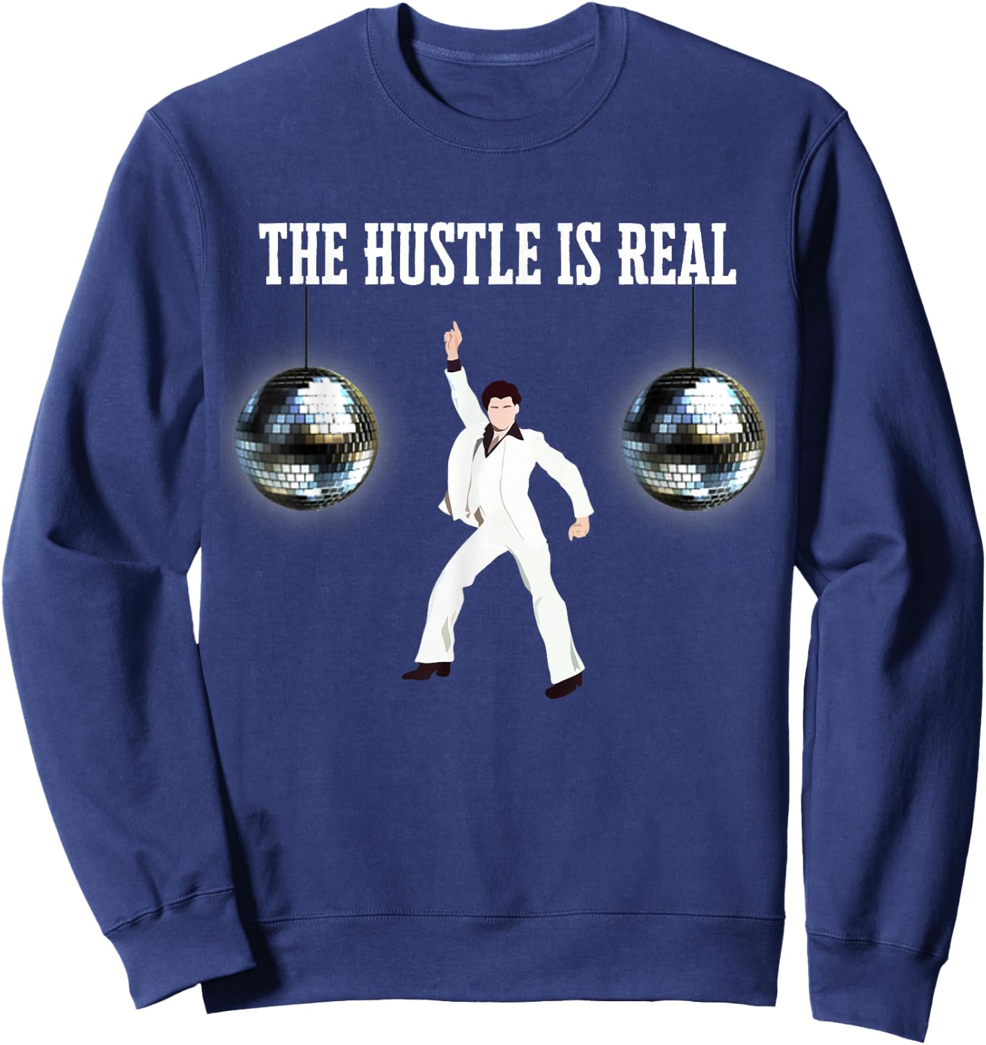 Funny Disco Ball The Hustle is Real 70s Sweatshirt - Sweatshirt | Navy