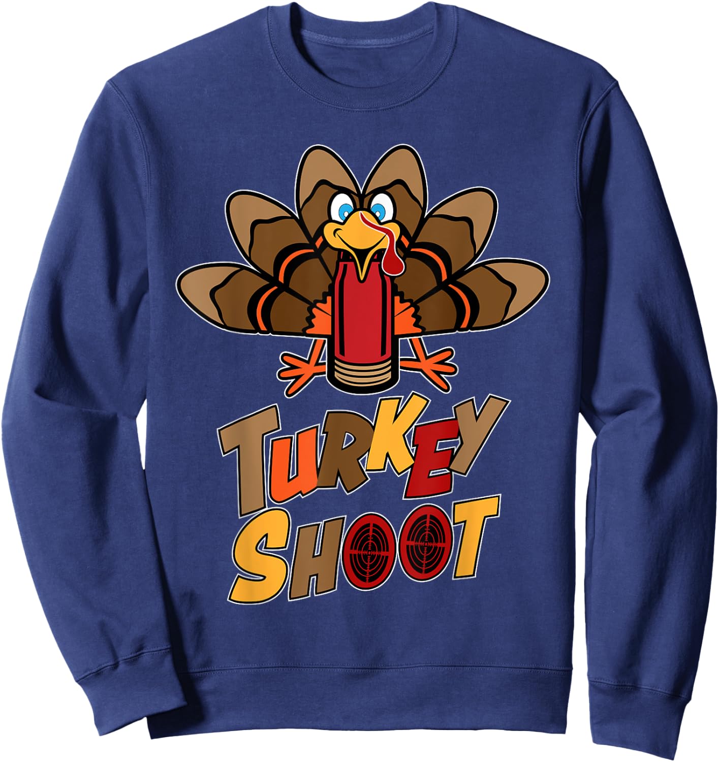 Turkey Shoot Turkey target practice Turkey shoot Sweatshirt - Sweatshirt | Navy