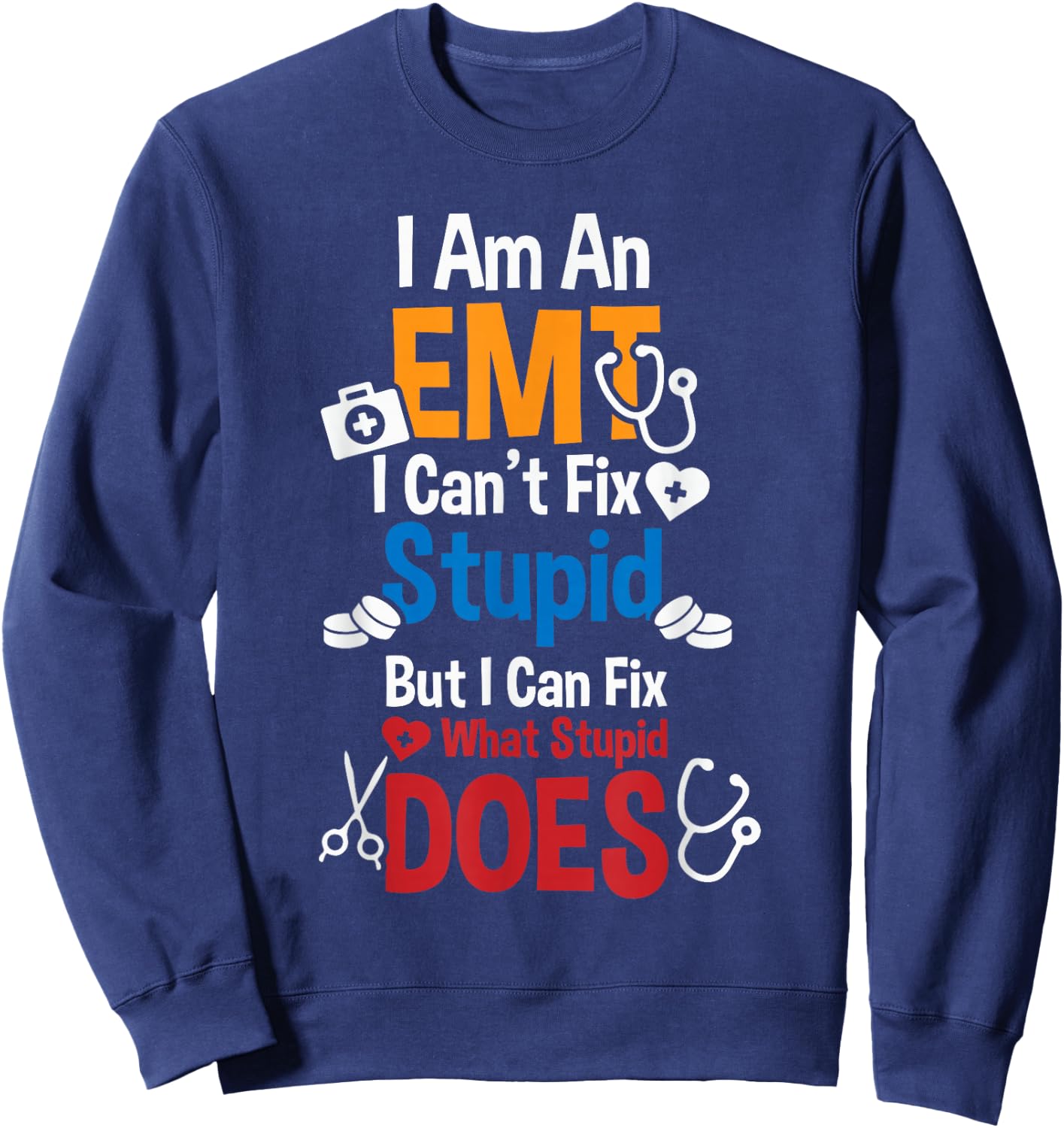EMS Ambulance Paramedic - Im an EMT Sweatshirt - Sweatshirt | Navy
