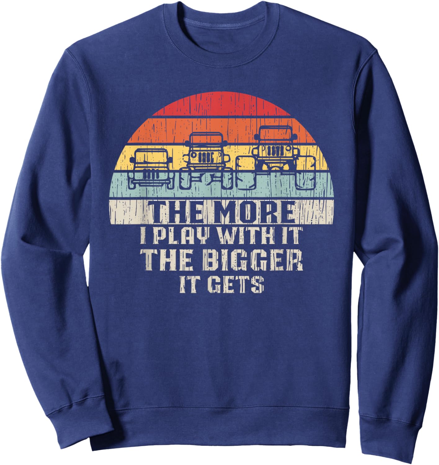 The More I Play With It...The Bigger It Gets - Funny Retro Sweatshirt - Sweatshirt | Navy