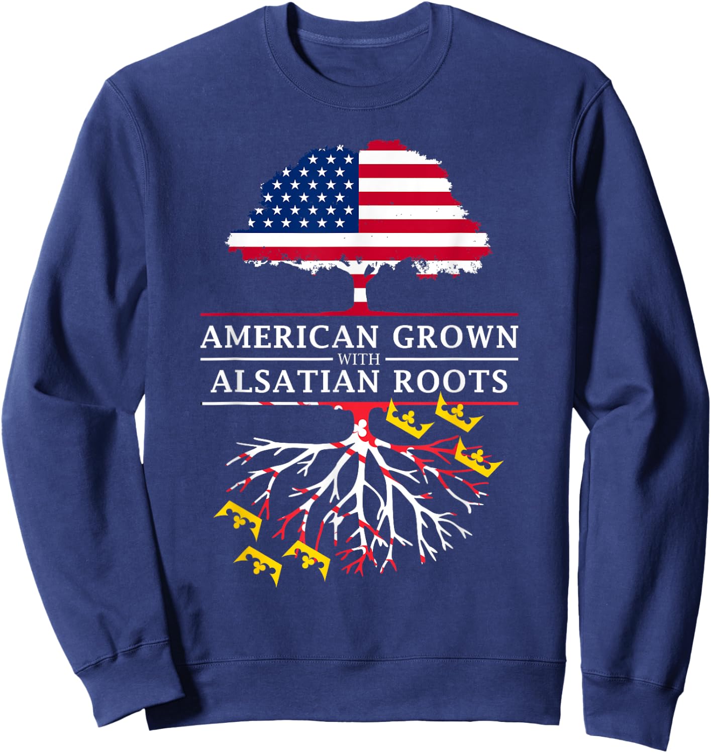 American Grown with Alsatian Roots - Alsace France Sweatshirt - Sweatshirt | Navy