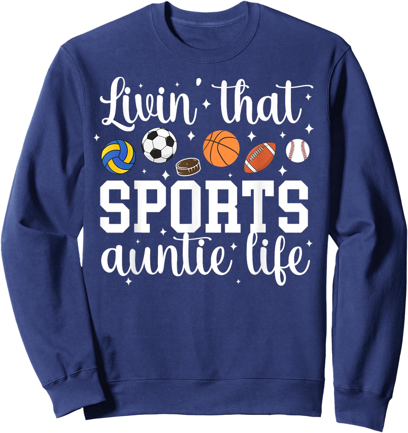 That Sports Auntie Life Sports Aunt Sport Aunt Sweatshirt - Sweatshirt | Navy