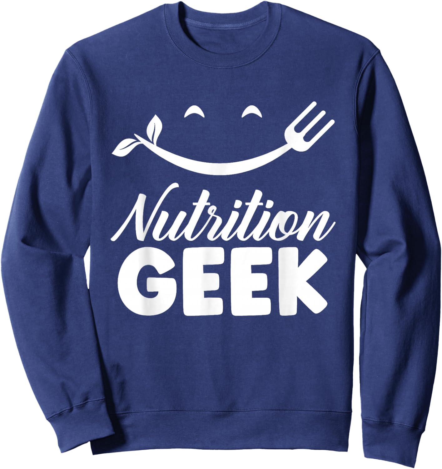 Nutrition Geek Job Dietitian Nutritionist Sayings Sweatshirt - Sweatshirt | Navy