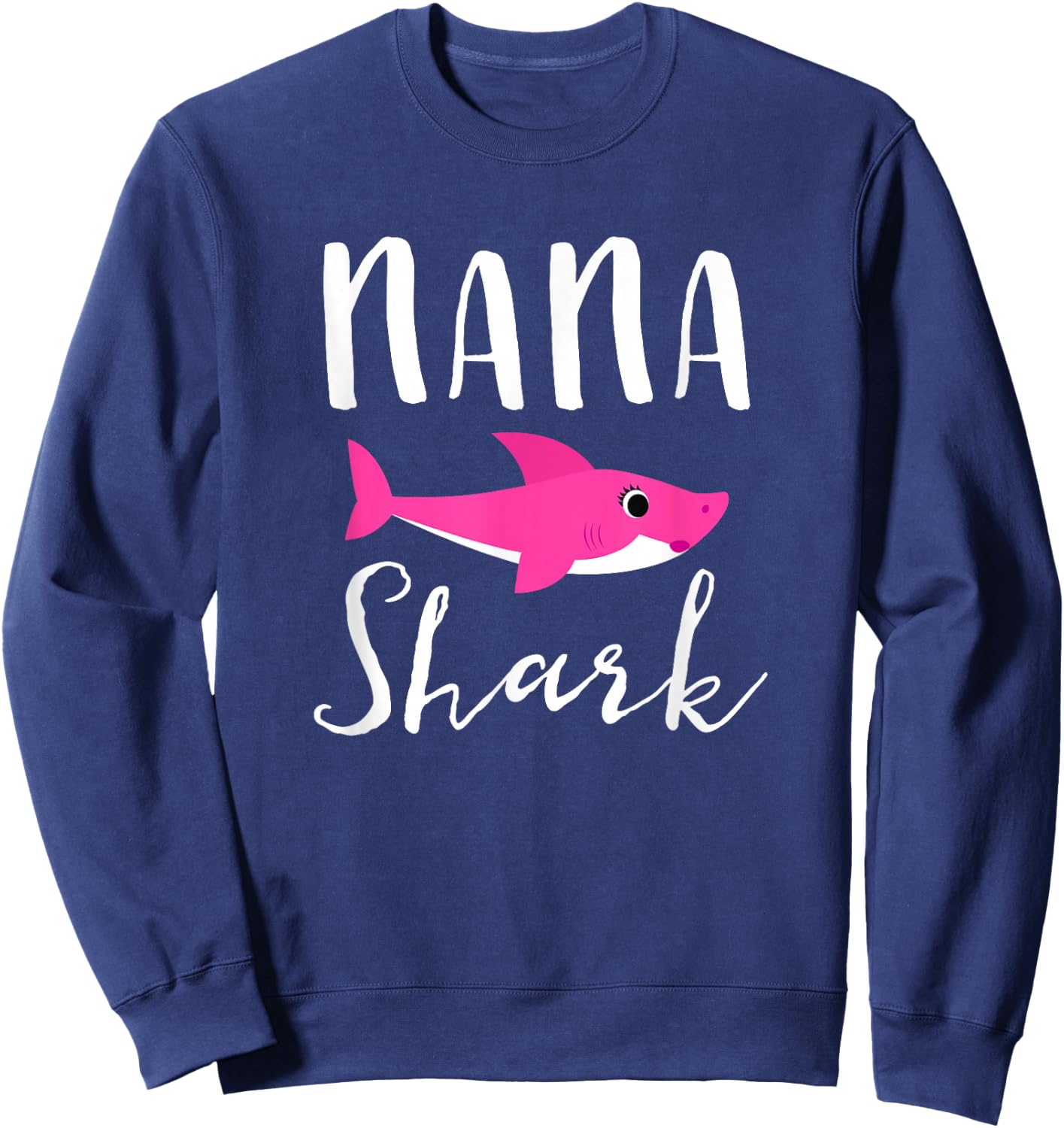 Nana Shark Grandma Grandmother Pink Shark Graphic Sweatshirt - Sweatshirt | Navy