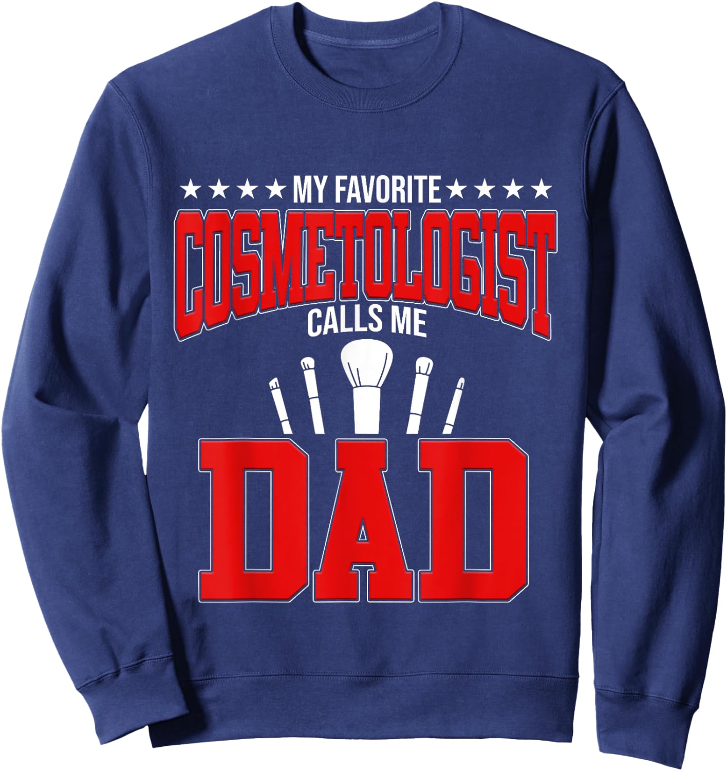 Cosmetologist Calls Me Dad Cosmetology Hairstylist Graphic Sweatshirt - Sweatshirt | Navy