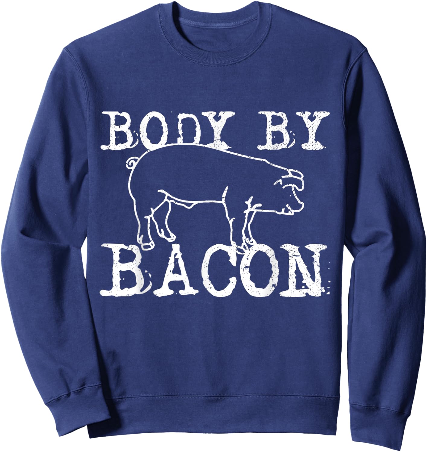 Body By Bacon - Funny Chef Fat Bacon Lover Gift Sweatshirt - Sweatshirt | Navy