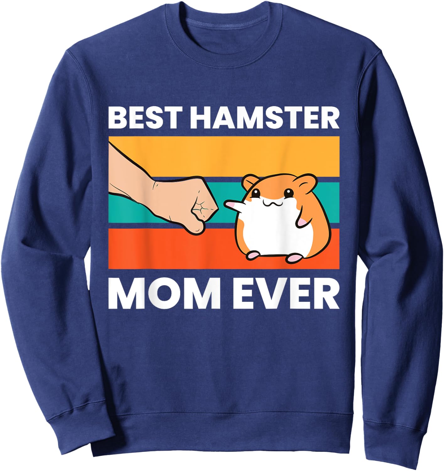 Hamster Owner Mama Best Hamster Dad Ever Sweatshirt - Sweatshirt | Navy