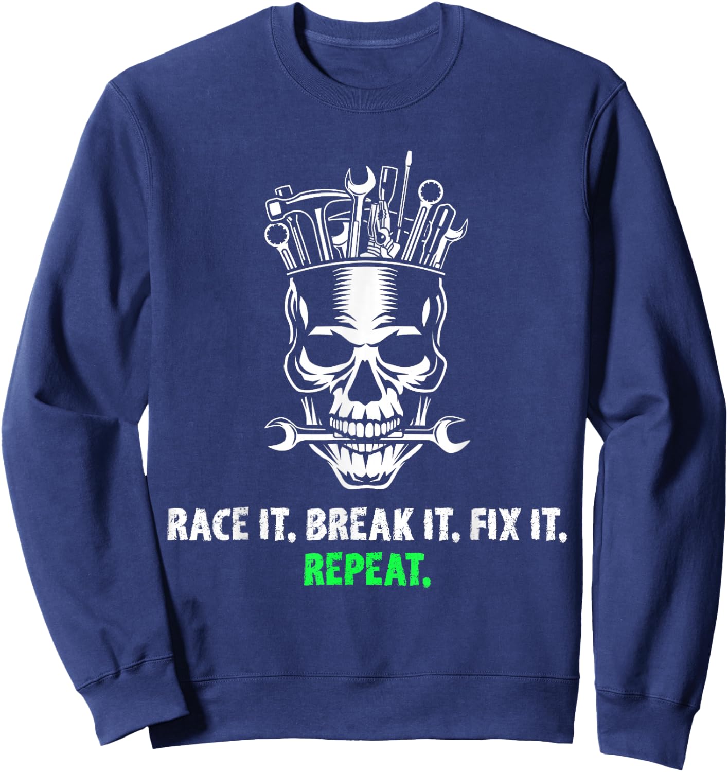 Race It Break It Fix It Repeat Drag Racing Vintage Text Sweatshirt - Sweatshirt | Navy