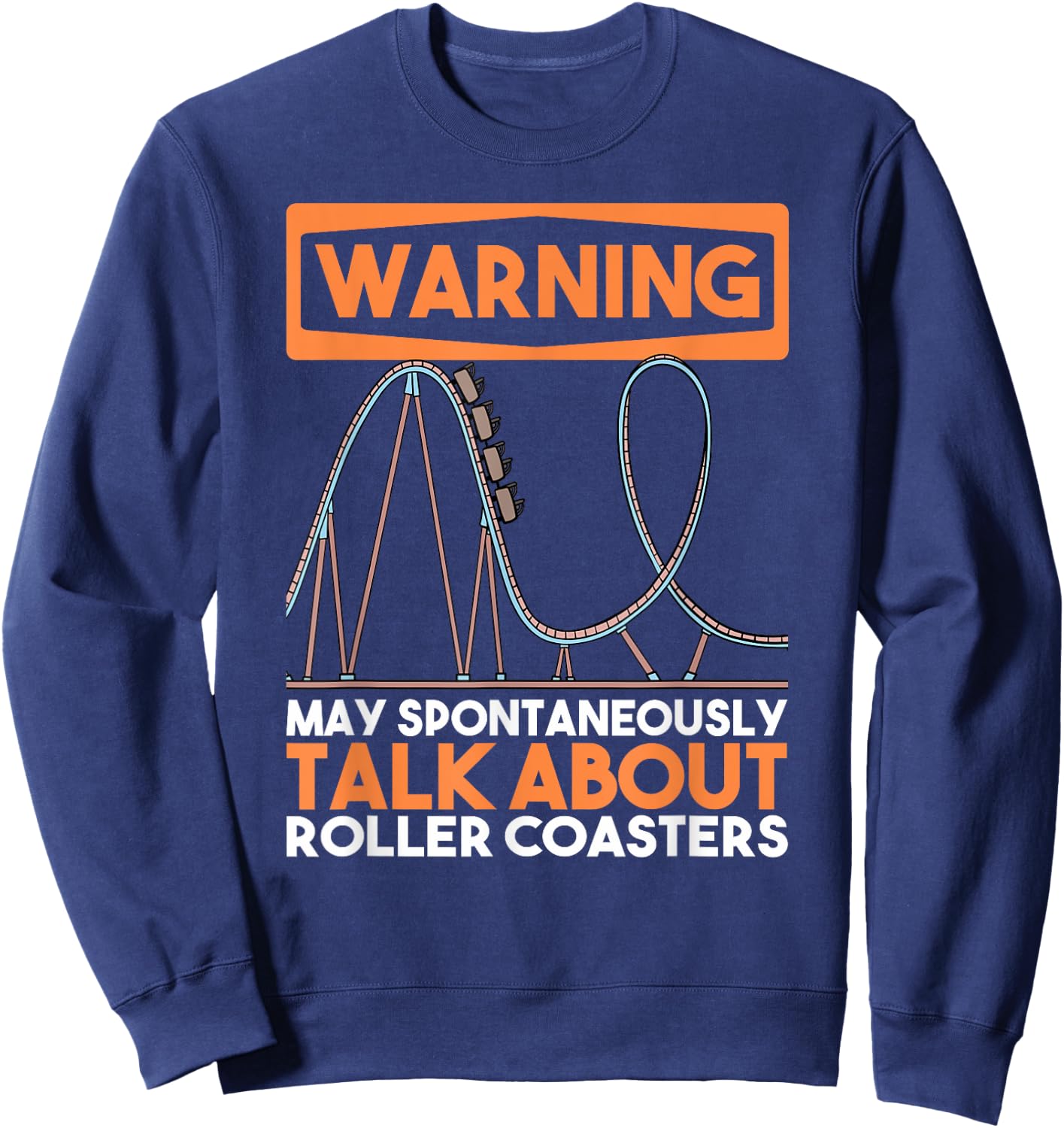 Warning May Spontaneously Dab And Talk About Roller Coasters Sweatshirt - Sweatshirt | Navy