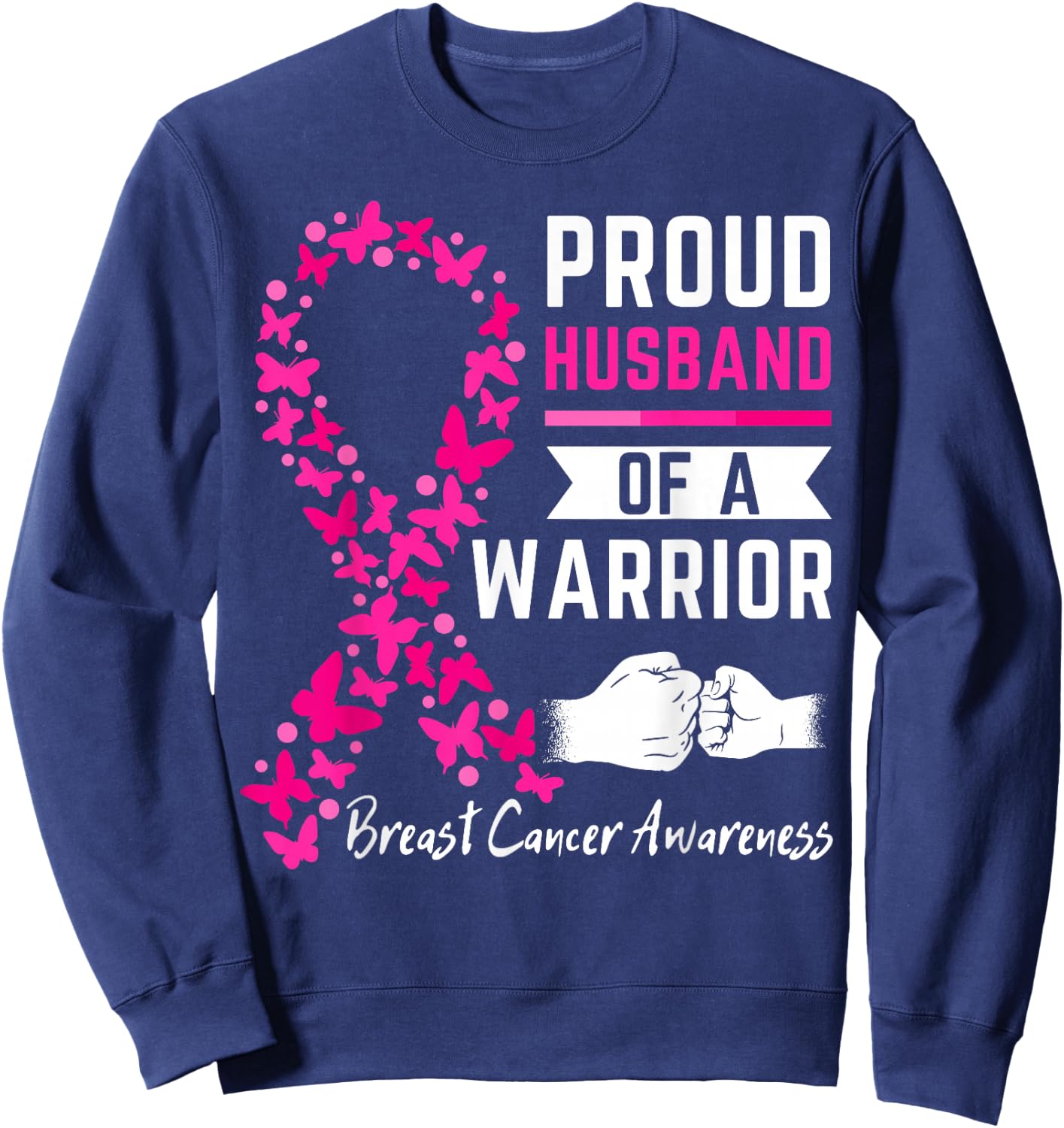 Proud husband of a warrior Wife Breast cancer awareness Sweatshirt - Sweatshirt | Navy
