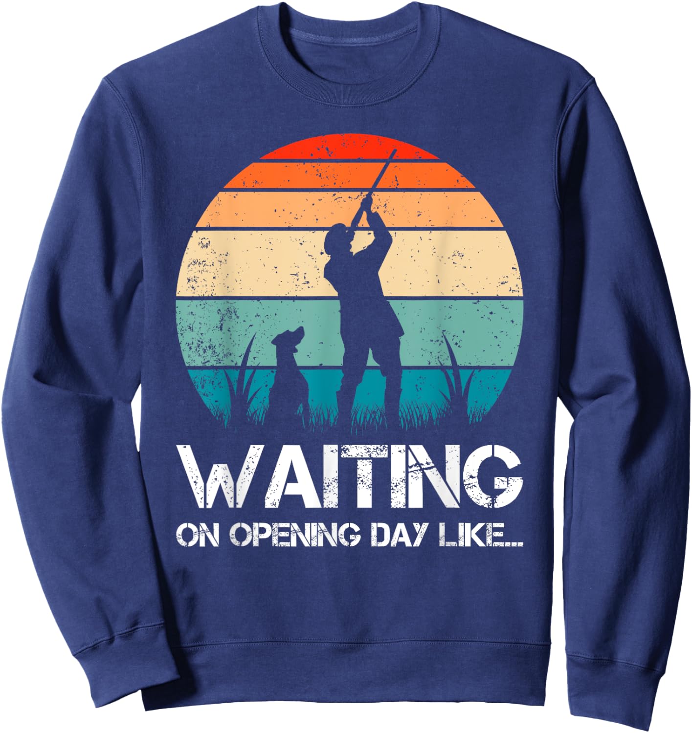 Funny Hunters Design Love To Hunt Doves Dove Hunting Humor Sweatshirt - Sweatshirt | Navy