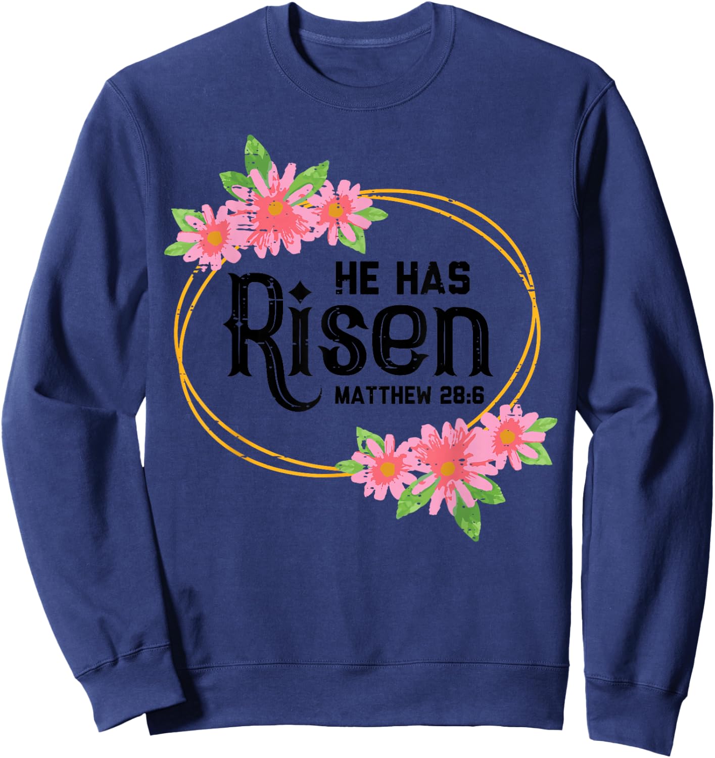He Has Risen Matthew 28:6 Easter Jesus Resurrection Bible Sweatshirt - Sweatshirt | Navy