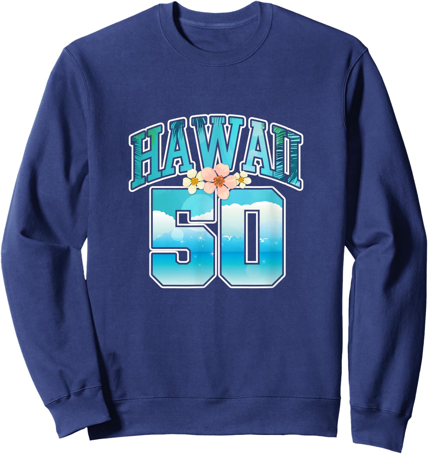 Hawaii 50 50th Birthday Hawaiian Aloha Beach Hibiscus Sweatshirt - Sweatshirt | Navy