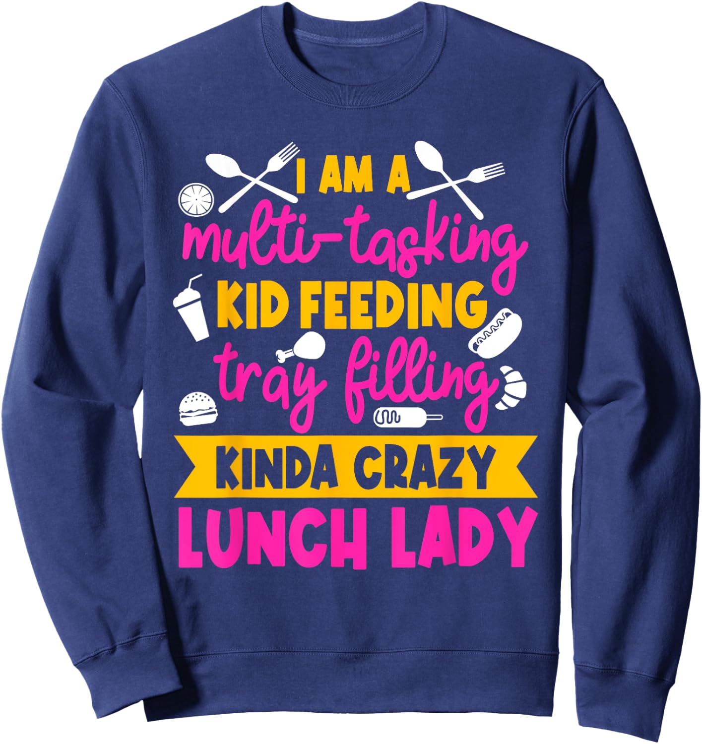 Lunch Lady Cafeteria School Food Service Crew Kitchen Staff Sweatshirt - Sweatshirt | Navy