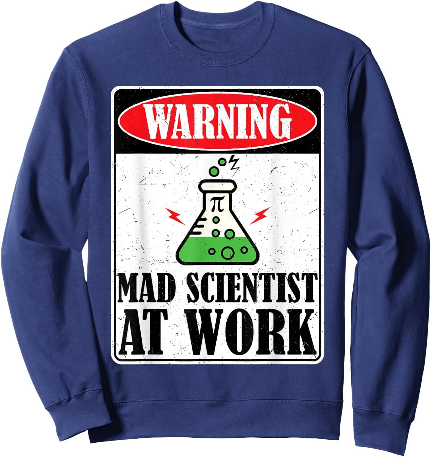 Mad Scientist at Work Funny Chemistry Science Teacher Sweatshirt - Sweatshirt | Navy