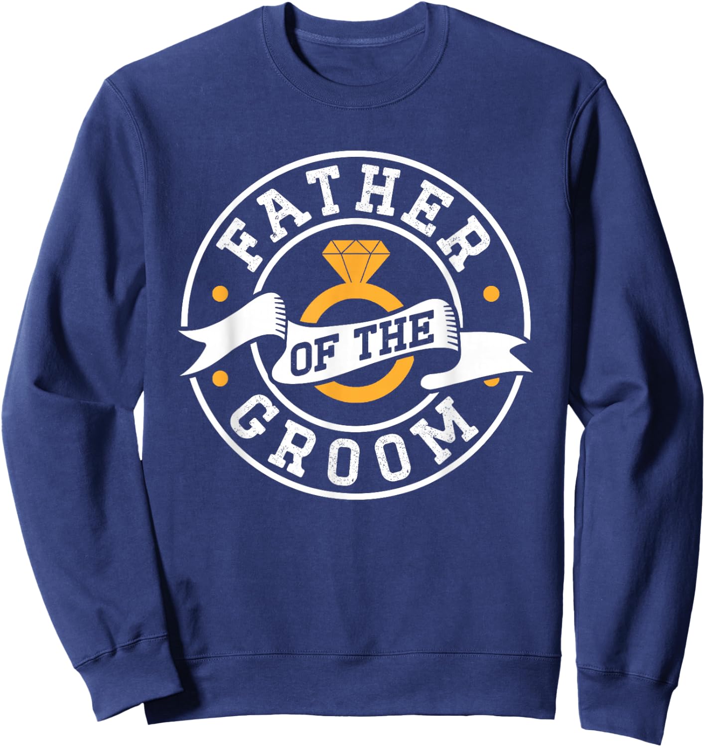 Father Of The Groom Wedding Marriage Groom Party Sweatshirt - Sweatshirt | Navy