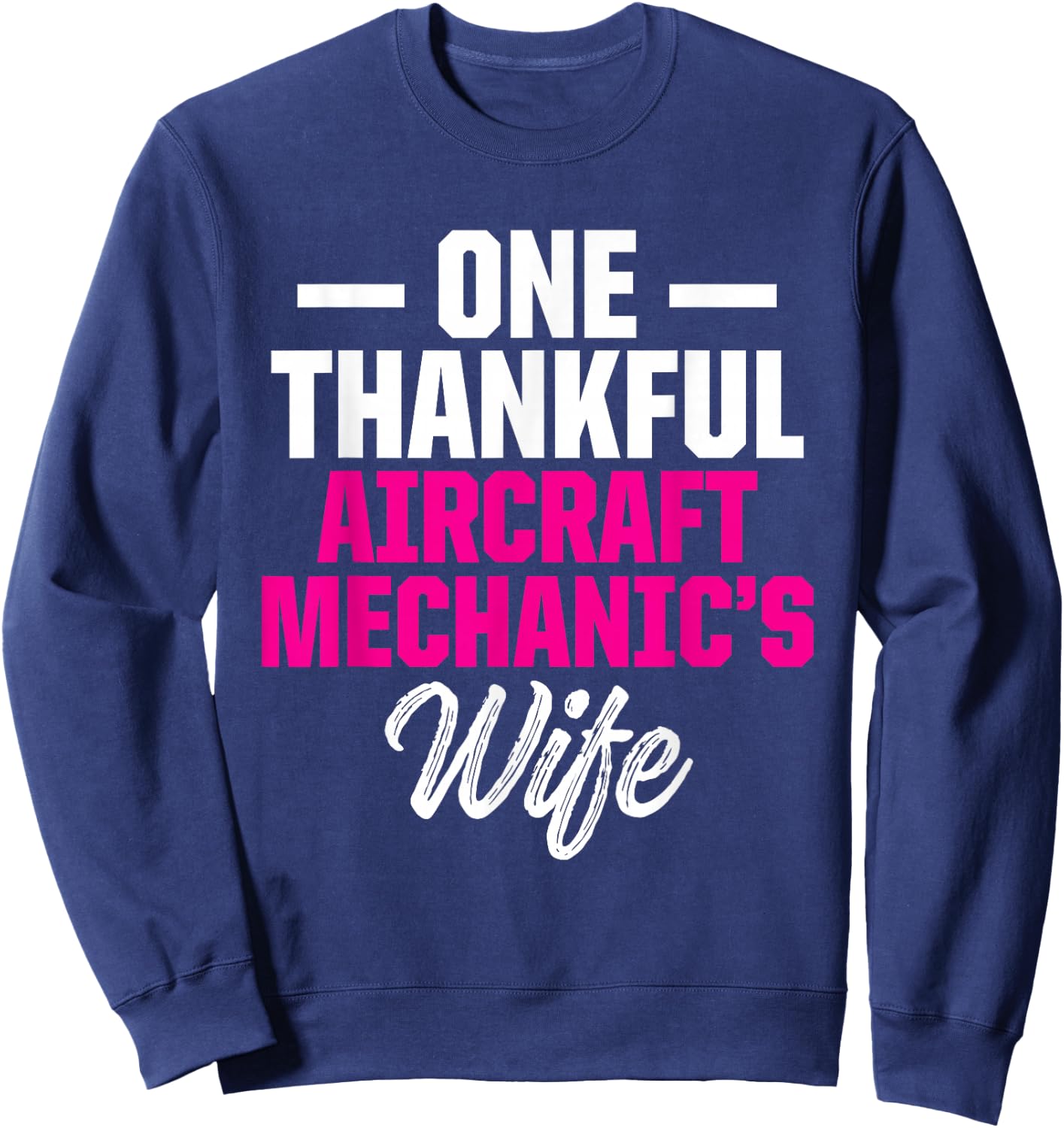 Aircraft Mechanic Wife Maintenance Technician Sweatshirt - Sweatshirt | Navy