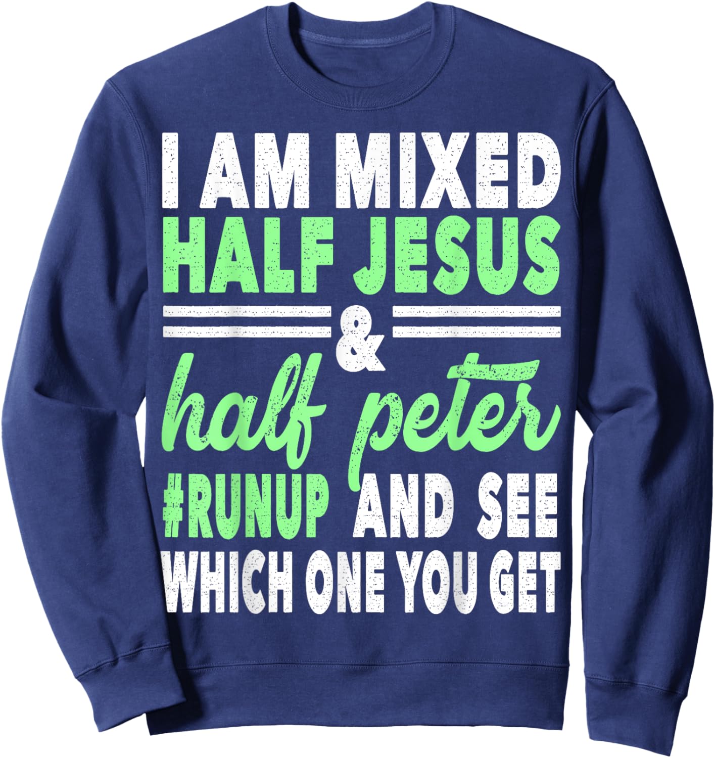 Mixed Half Jesus and Half Peter Gift a Christians Sweatshirt - Sweatshirt | Navy