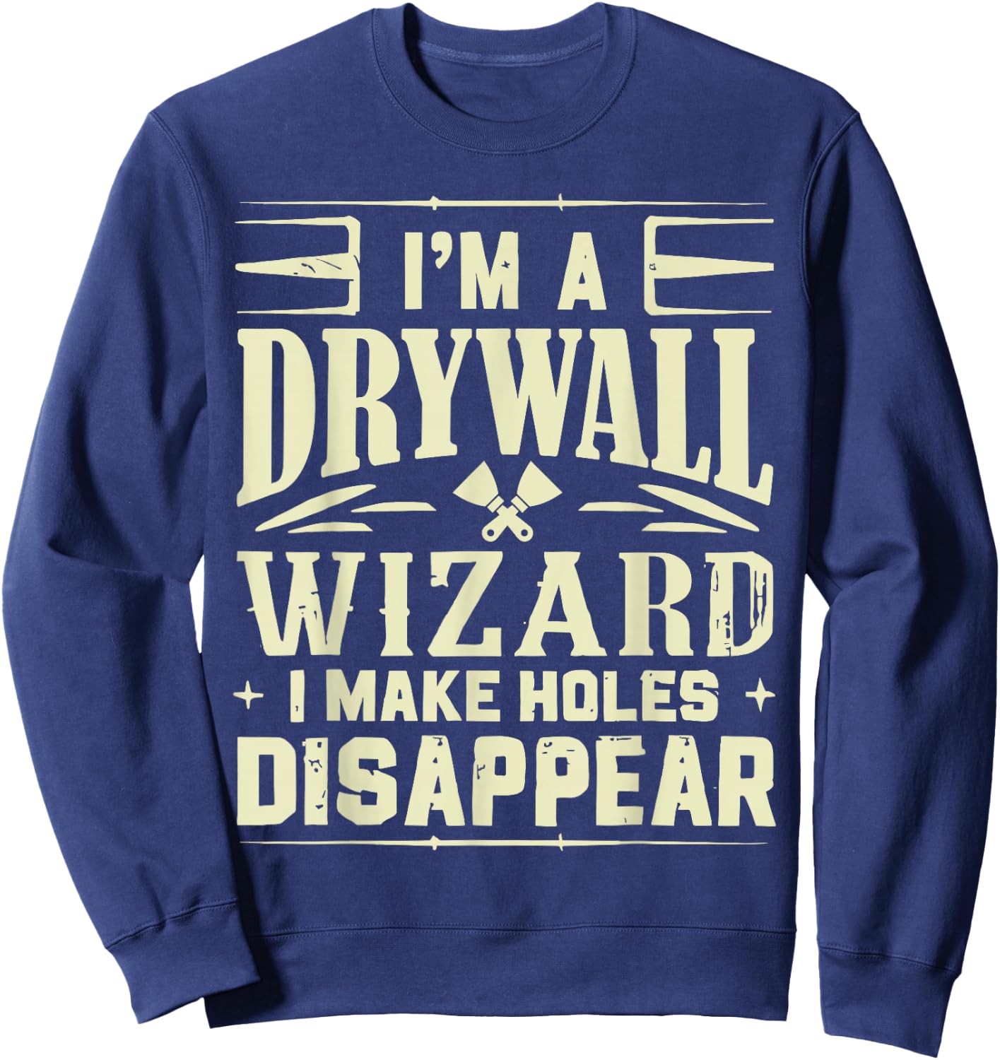 Funny Drywall Worker Drywall Finisher Drywall Hanger Sweatshirt - Sweatshirt | Navy