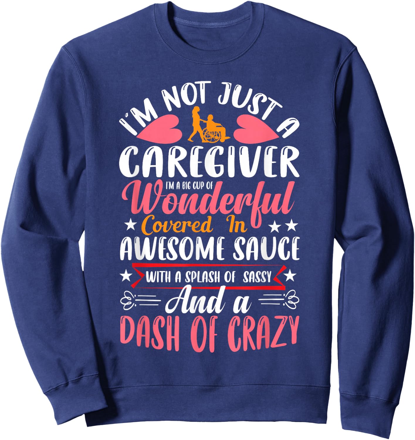I'm Not Just a Caregiver Funny Caregiver Outfit Gifts Sweatshirt - Sweatshirt | Navy