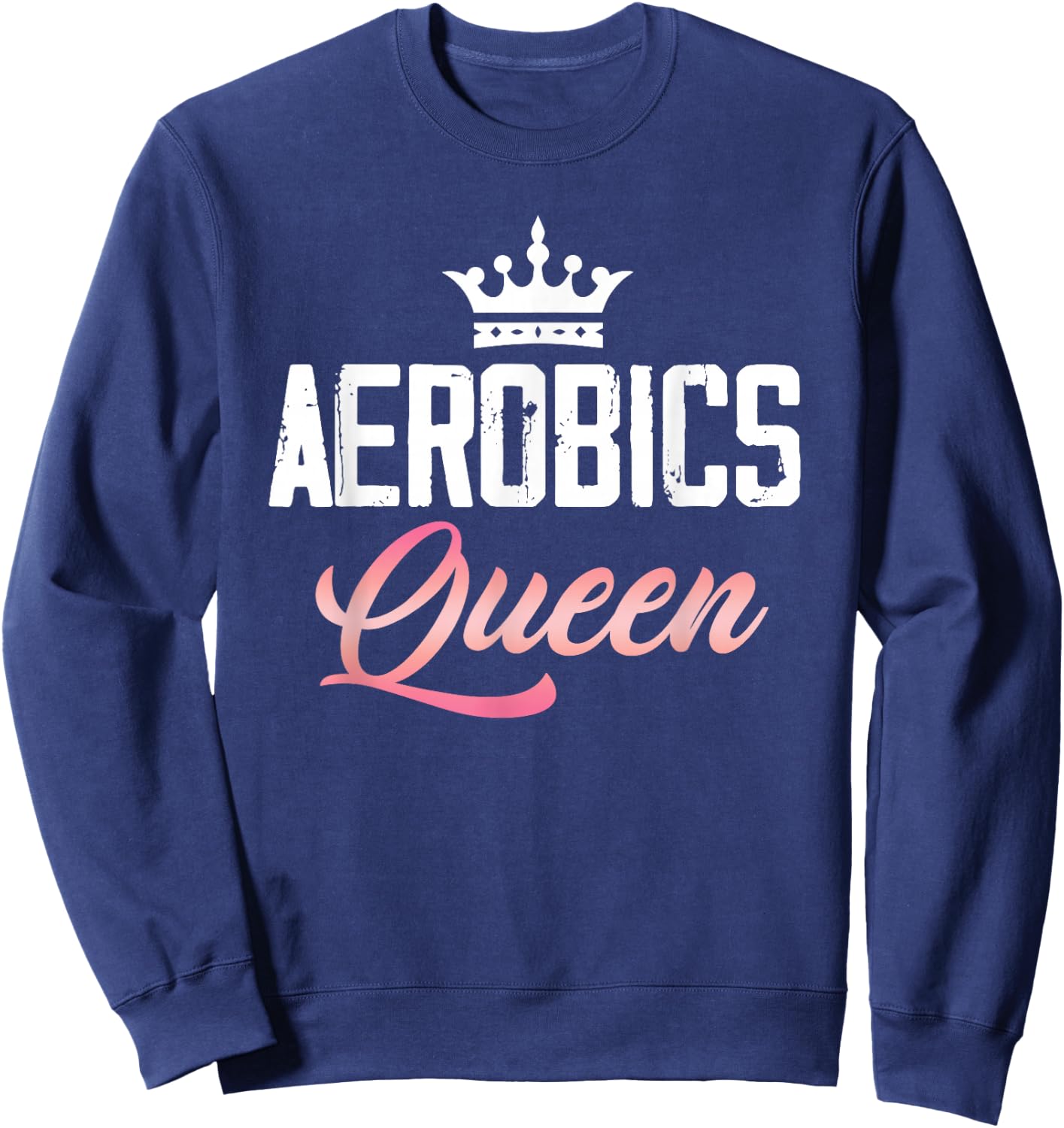 Aerobics Queen Fitness Exercise Sports Training Workout Gym Sweatshirt - Sweatshirt | Navy