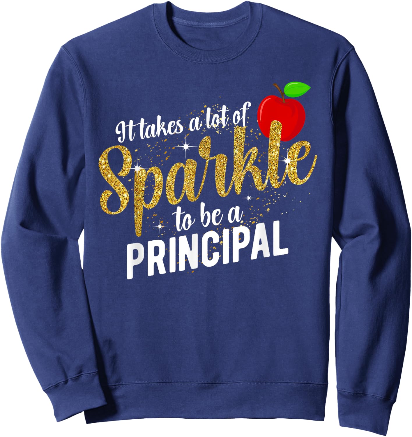 to Be A School Principal Appreciation Principal Sweatshirt - Sweatshirt | Navy