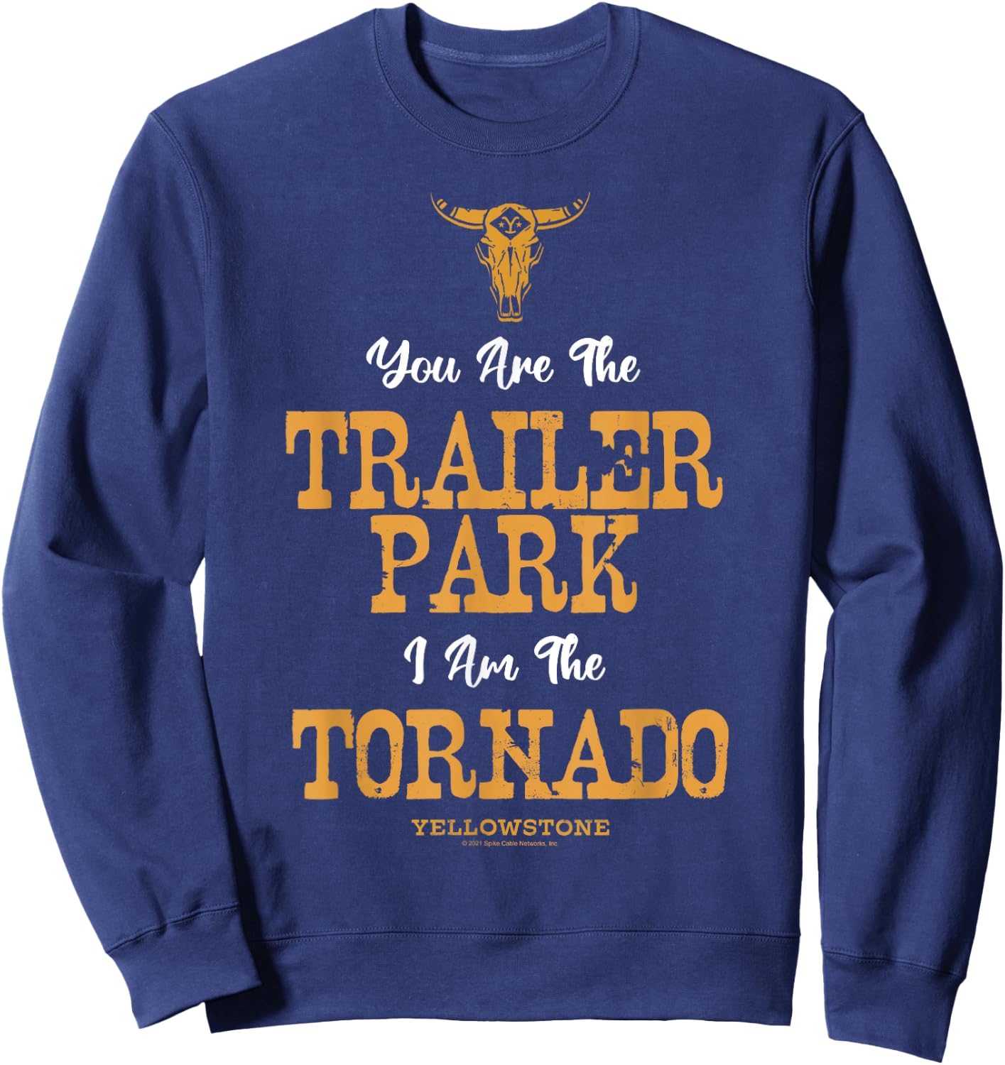Yellowstone You're The Trailer Park I'm The Tornado Small Sweatshirt - Sweatshirt | Navy