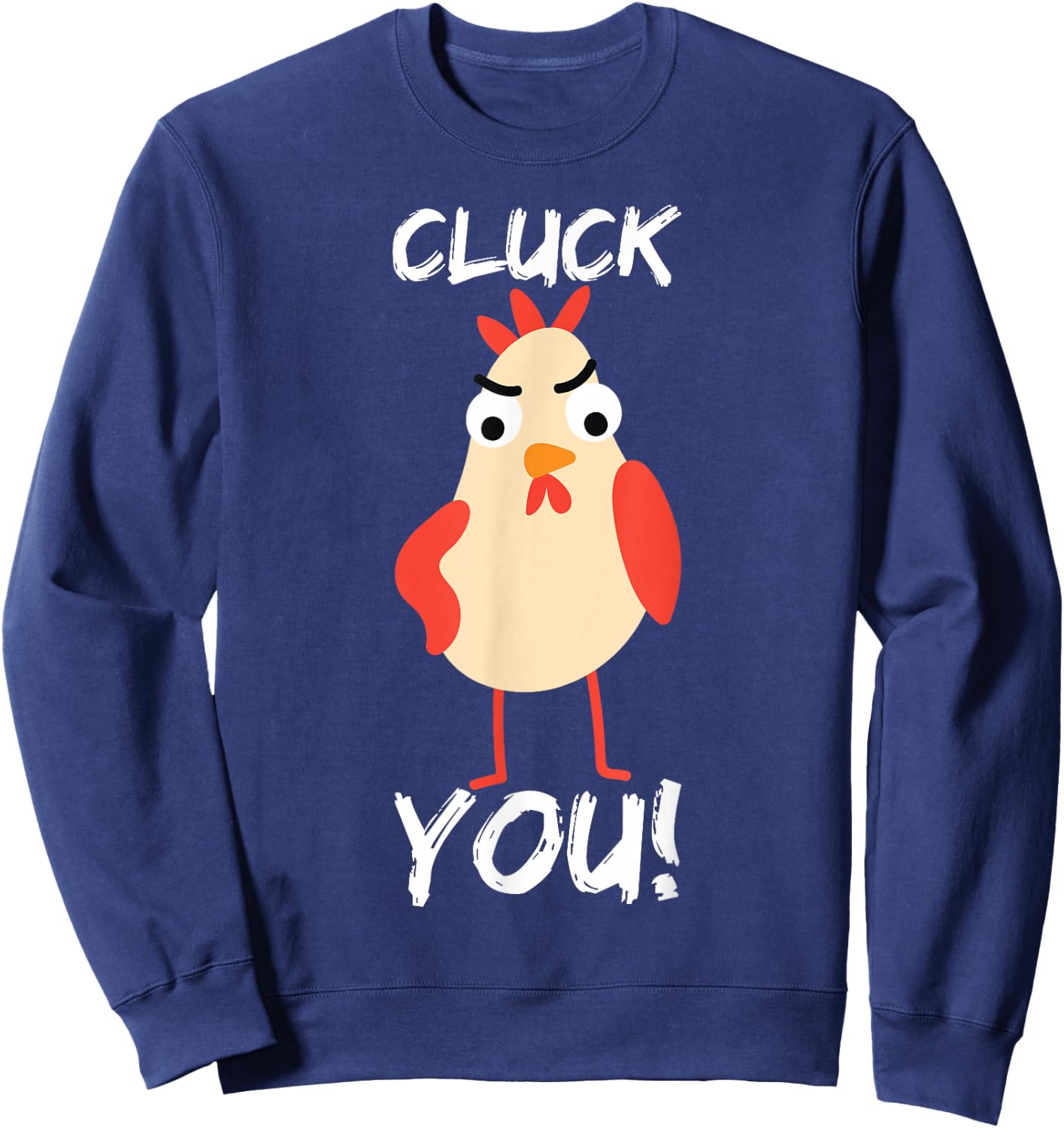 Cluck You Chicken Sweatshirt - Sweatshirt | Navy