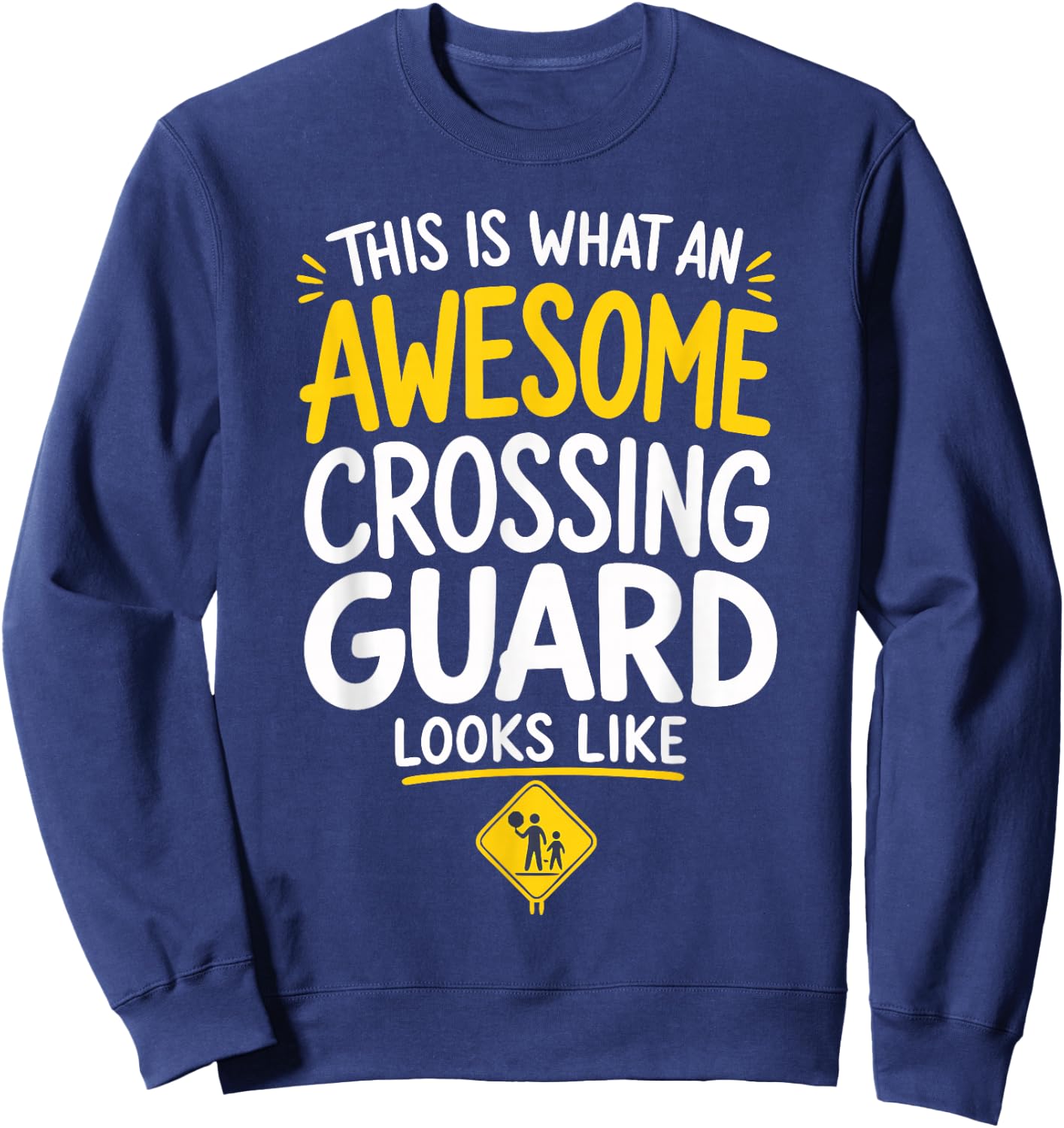 Crossing Guard Appreciation School Safety Traffic Sweatshirt - Sweatshirt | Navy