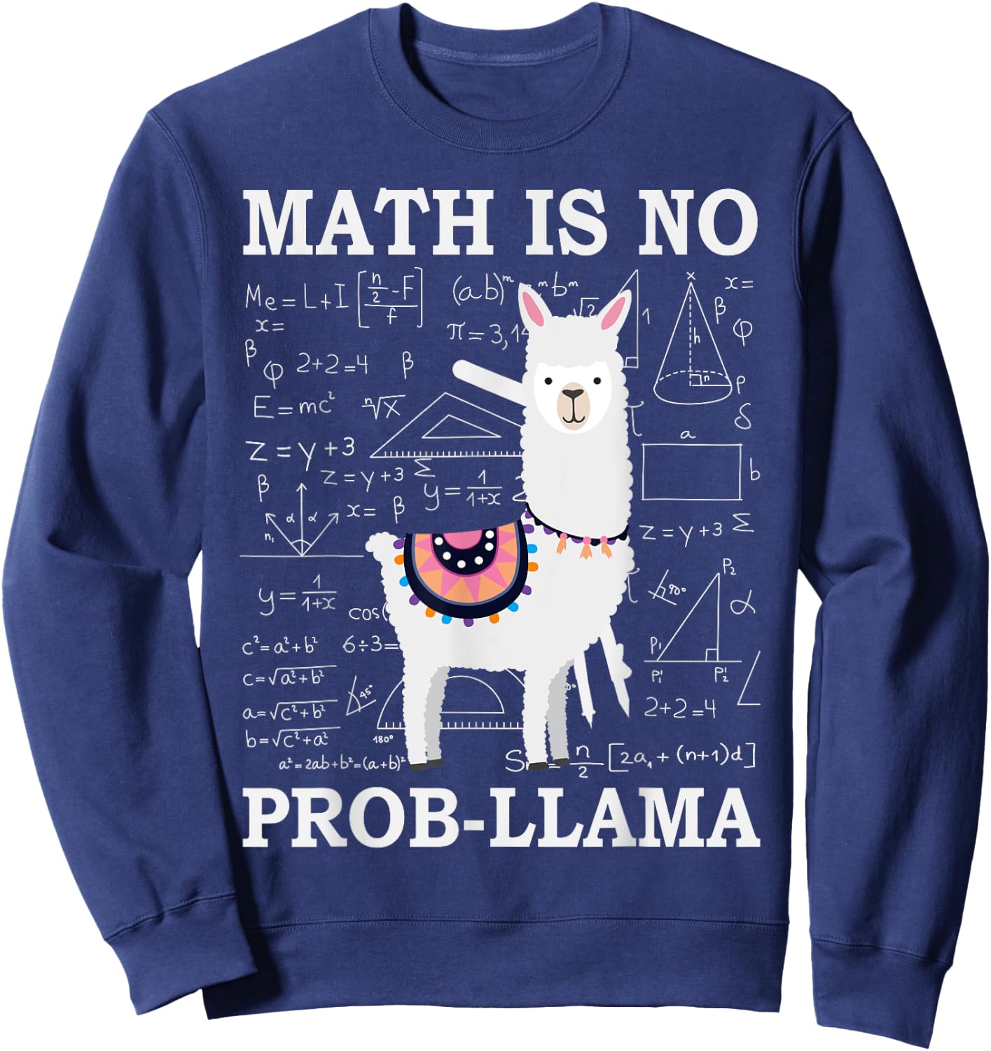 Math Is No Prob-Llama Teacher Alpaca Lover Women Girls Kids Sweatshirt - Sweatshirt | Navy