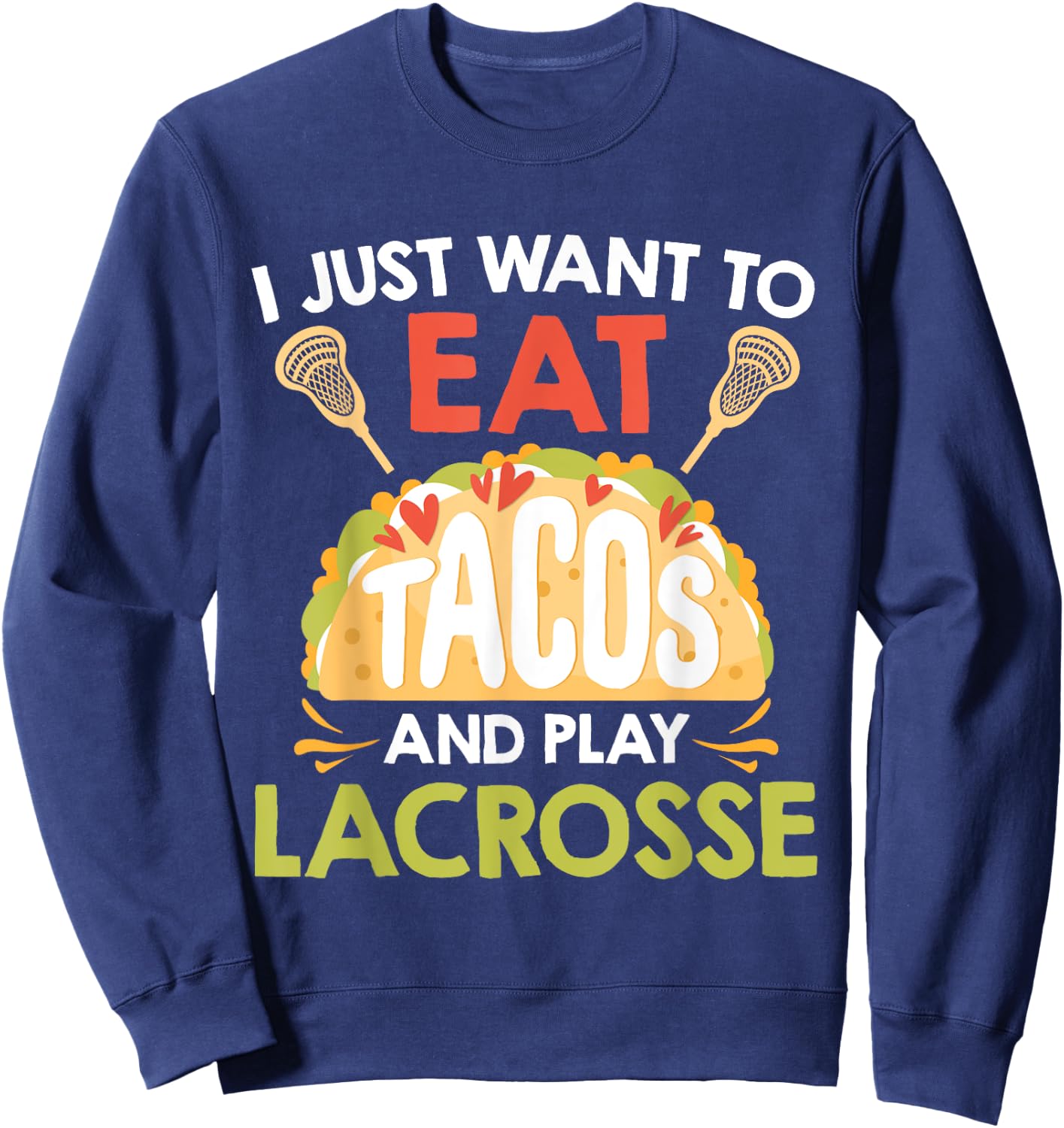 Tacos and Lacrosse Sweatshirt - Sweatshirt | Navy