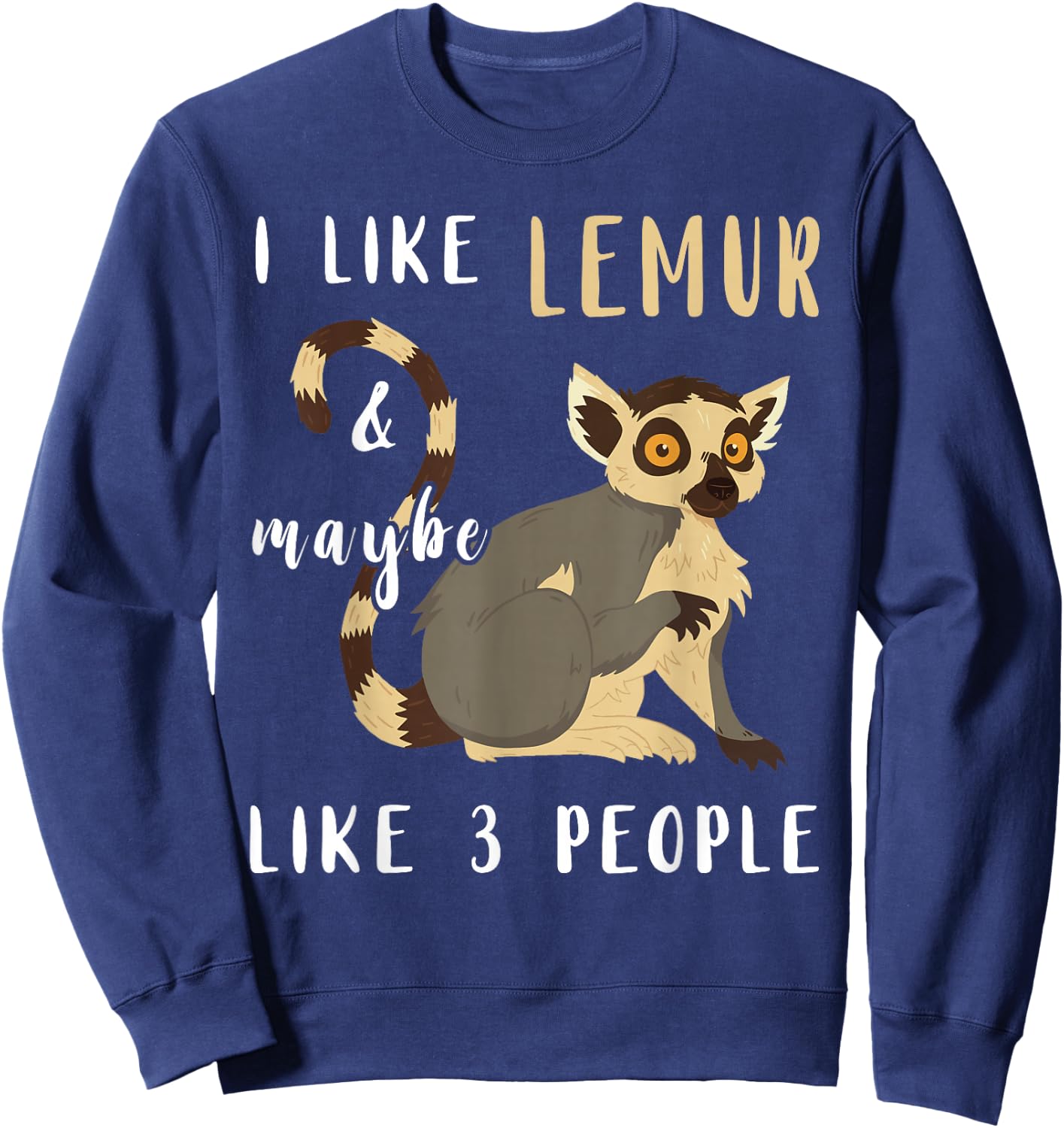 Lemur Lover I Like Lemur Funny Animal Lemurs Sweatshirt - Sweatshirt | Navy