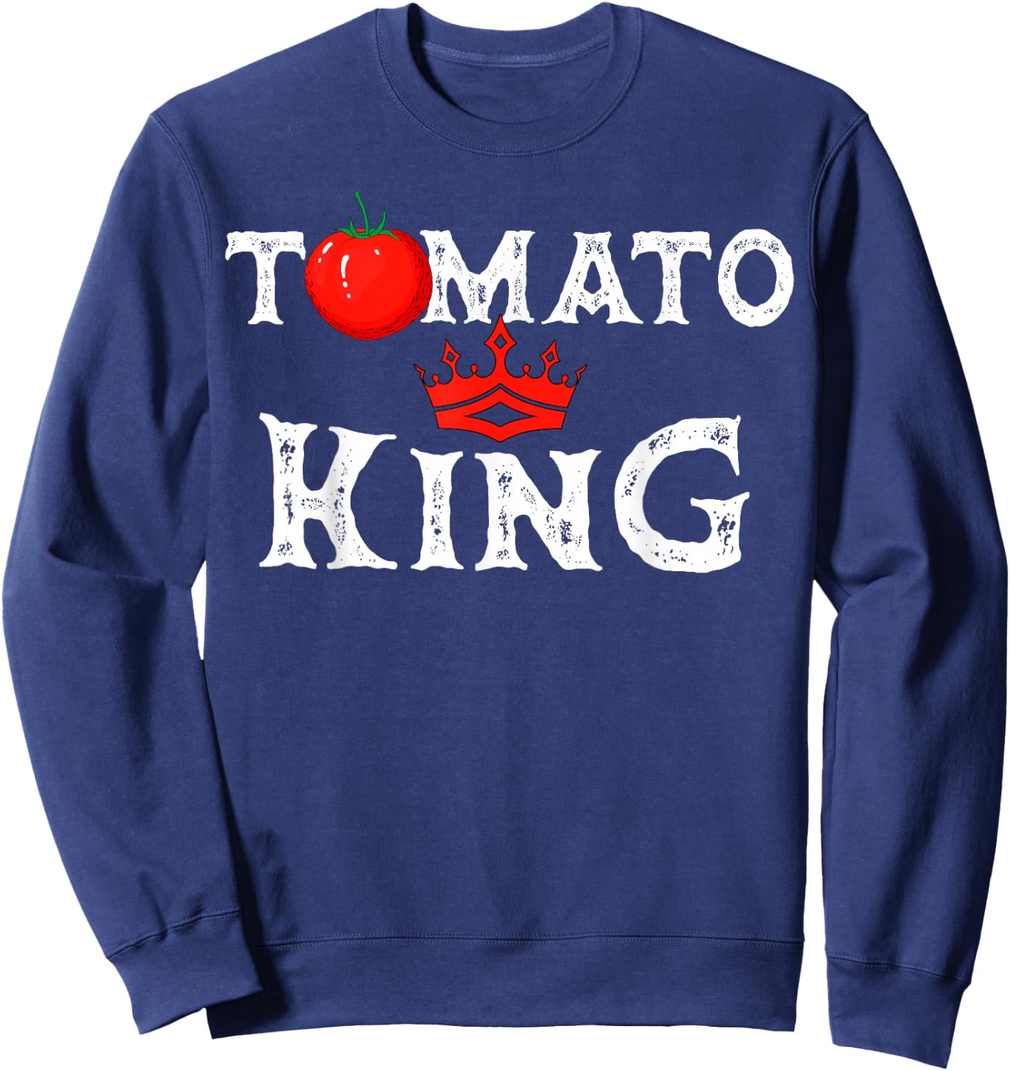 Tomatoes King Vegetable Vegans Gardeners Vegetarian Sweatshirt - Sweatshirt | Navy