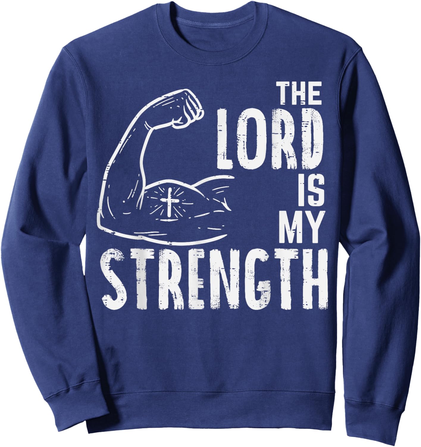 The Lord Is My Strength Arm Gym Workout Christian Men Women Sweatshirt - Sweatshirt | Navy