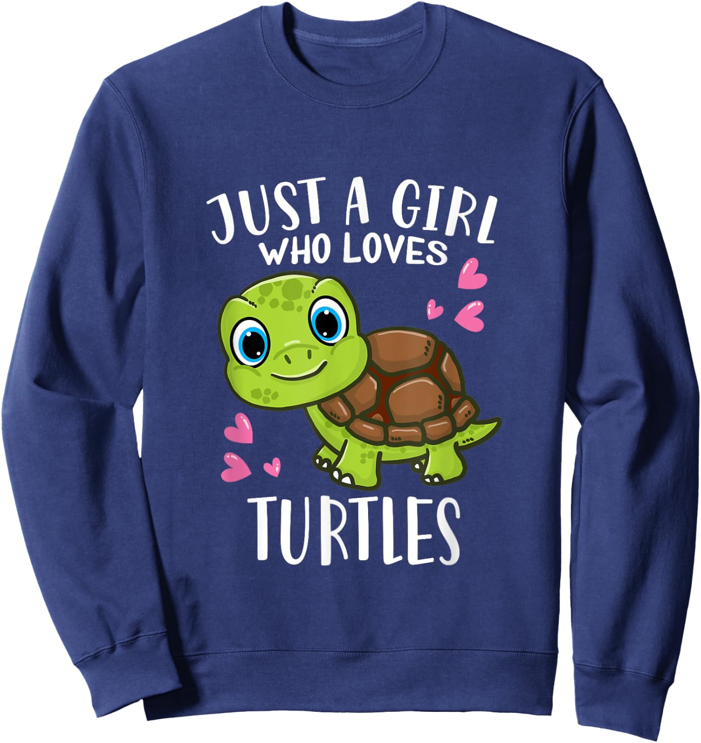 Funny Cute Turtle Lover Just A Girl Who Loves Turtles Sweatshirt - Sweatshirt | Navy