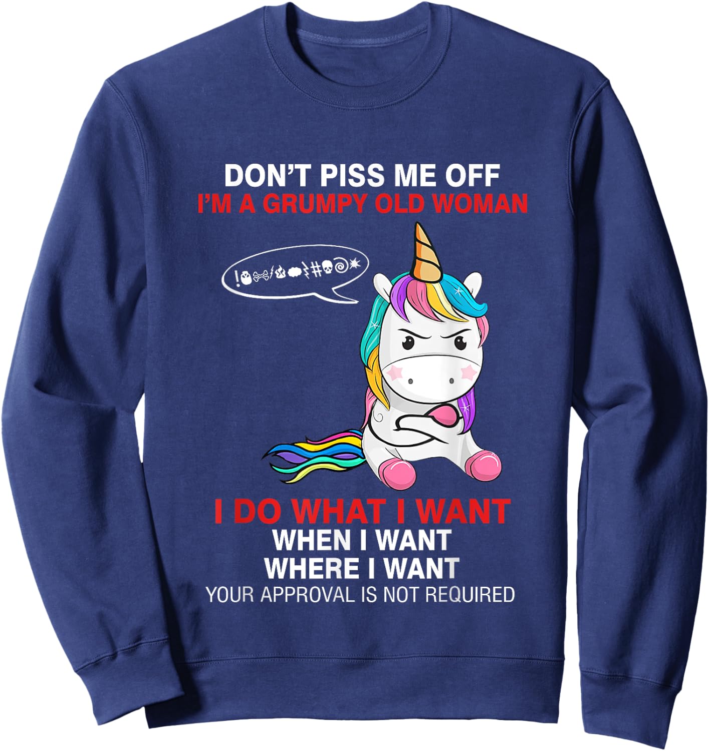 Don't Piss Me Off I'm A Grumpy Old Woman Funny Unicorn Quote Sweatshirt - Sweatshirt | Navy
